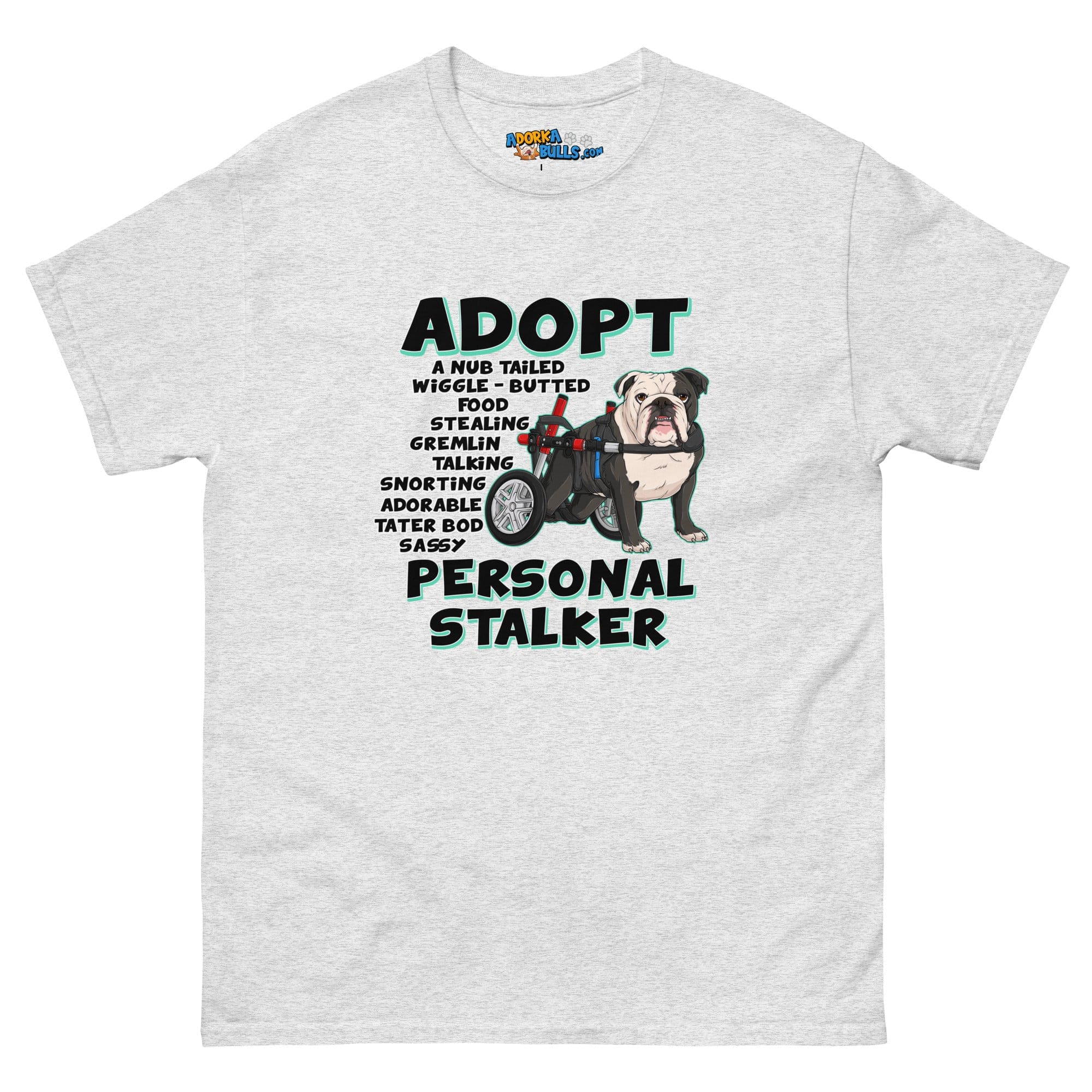 "Adopt A Personal Stalker" English Bulldog Men&
