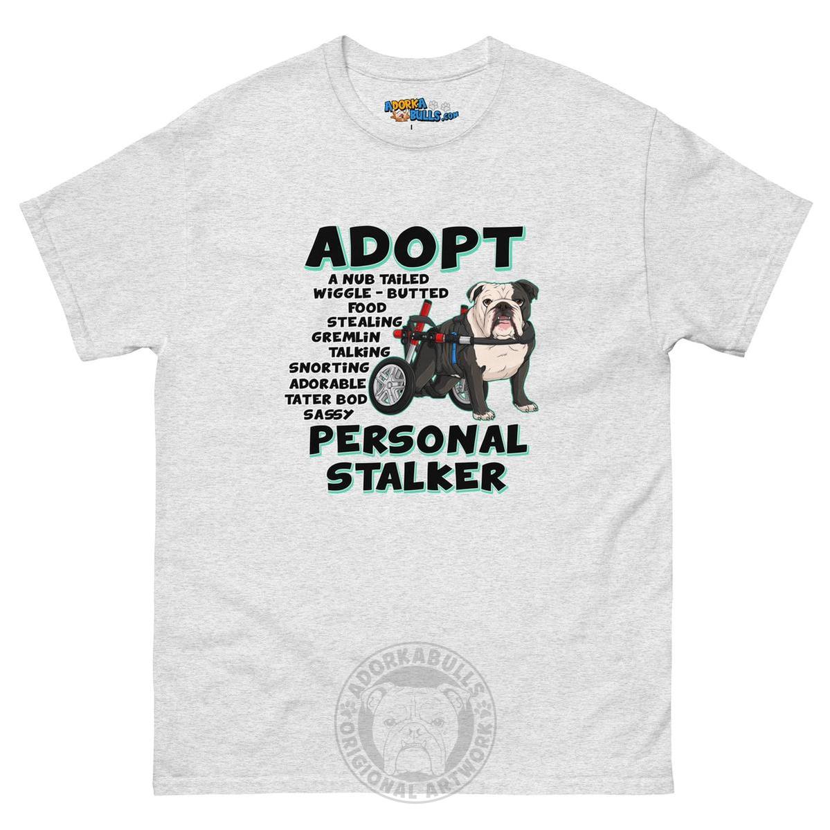 "Adopt A Personal Stalker" English Bulldog Men&