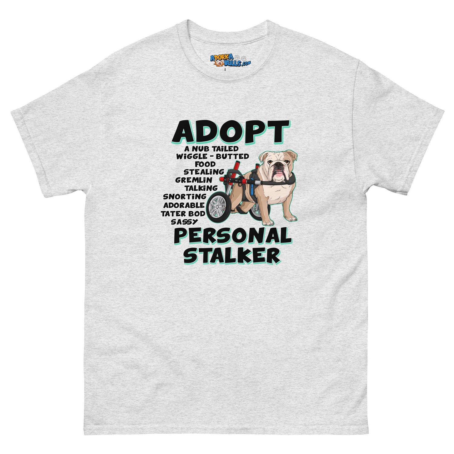 "Adopt A Personal Stalker" English Bulldog Men&