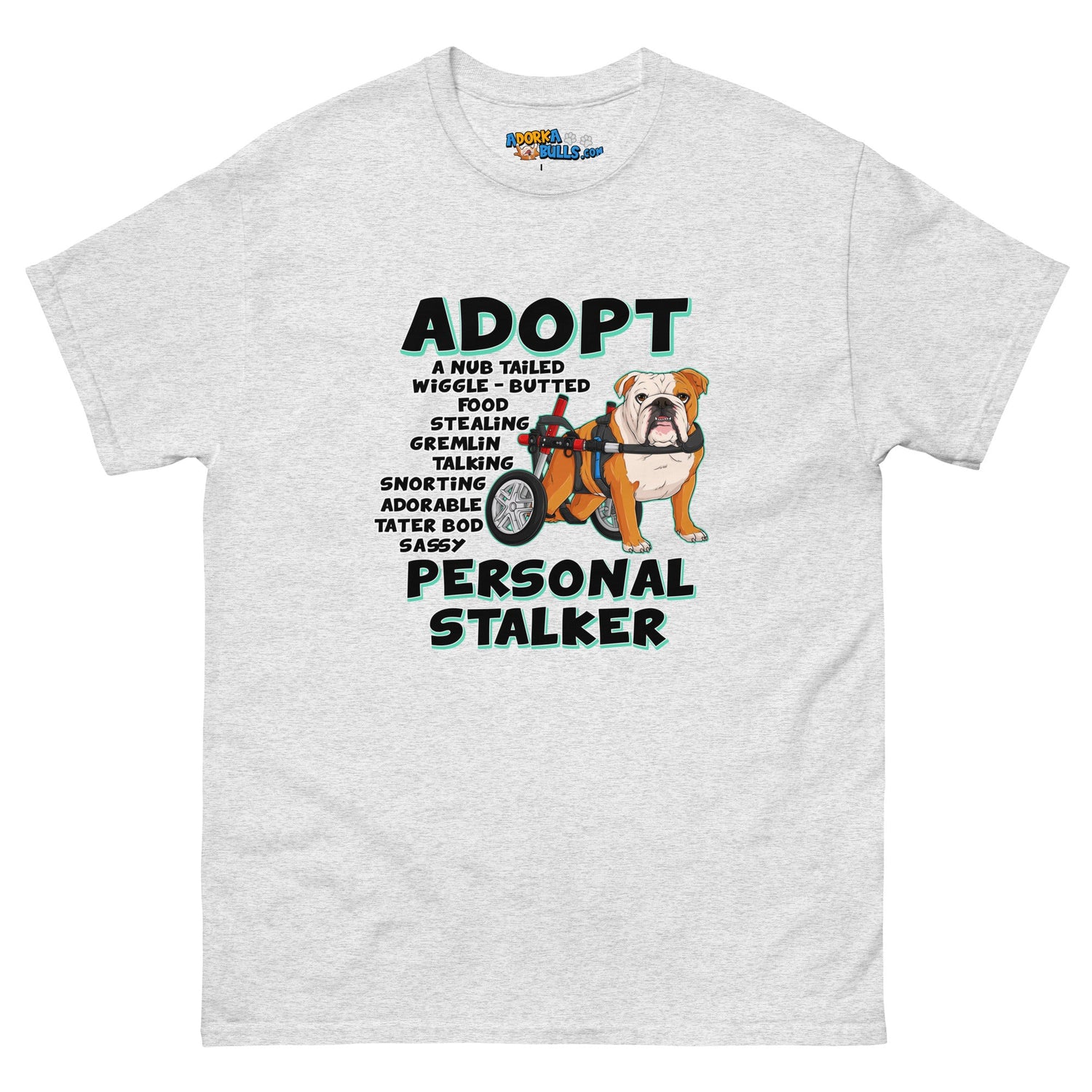 "Adopt A Personal Stalker" English Bulldog Men&