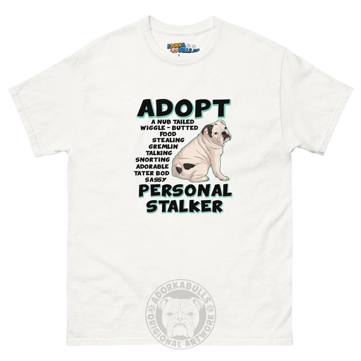 "Adopt A Personal Stalker" English Bulldog Men&