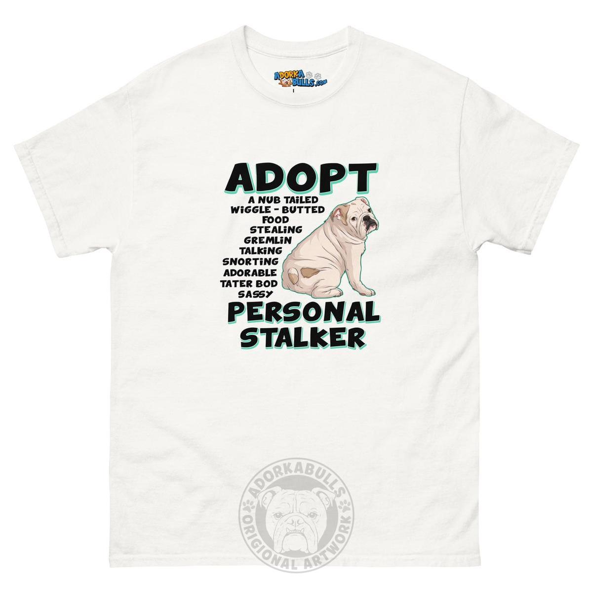 "Adopt A Personal Stalker" English Bulldog Men&