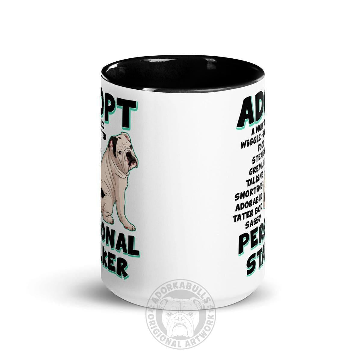 "Adopt A Personal Stalker" English Bulldog Mug (15oz) | White & Black Colored