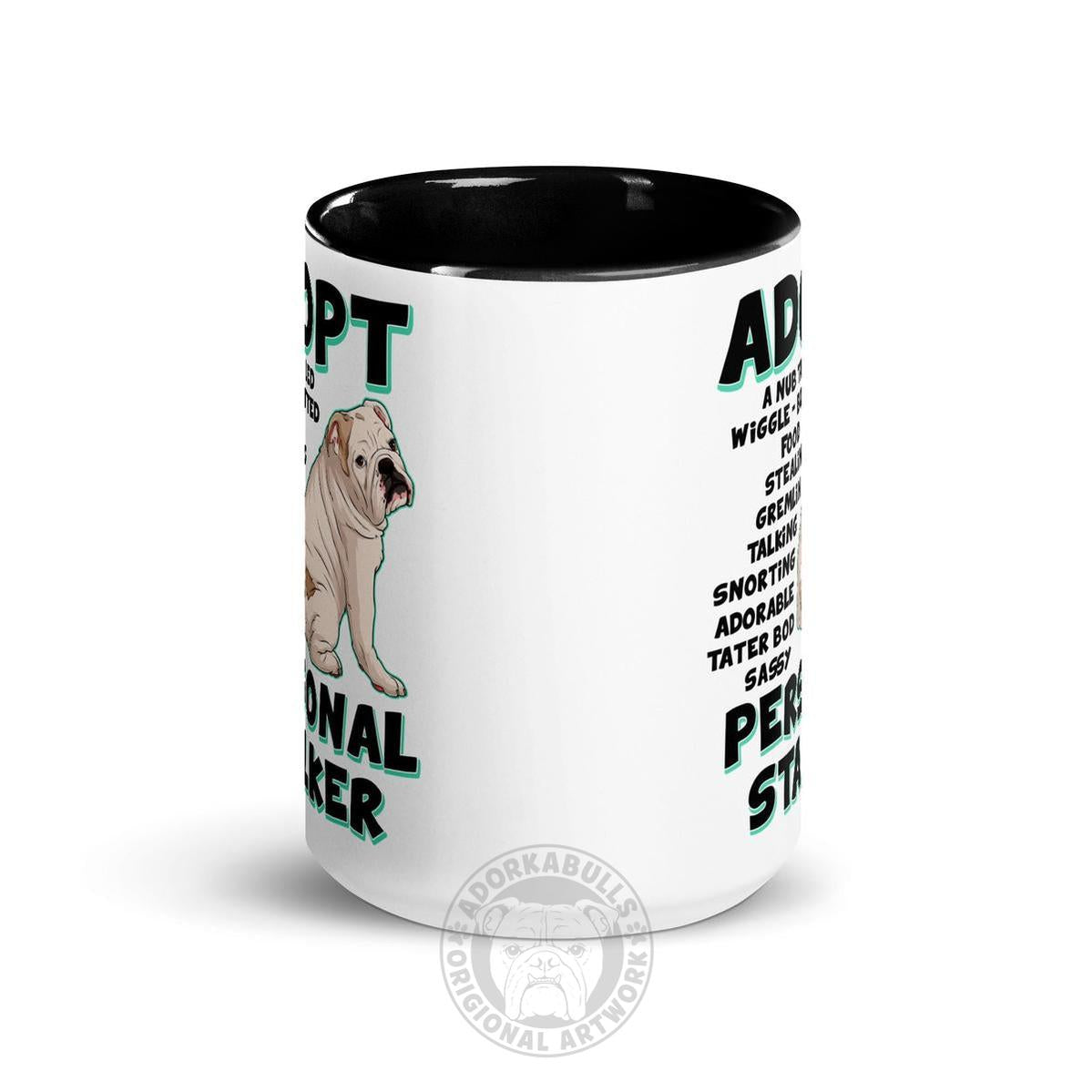 "Adopt A Personal Stalker" English Bulldog Mug (15oz) | White & Fawn Colored