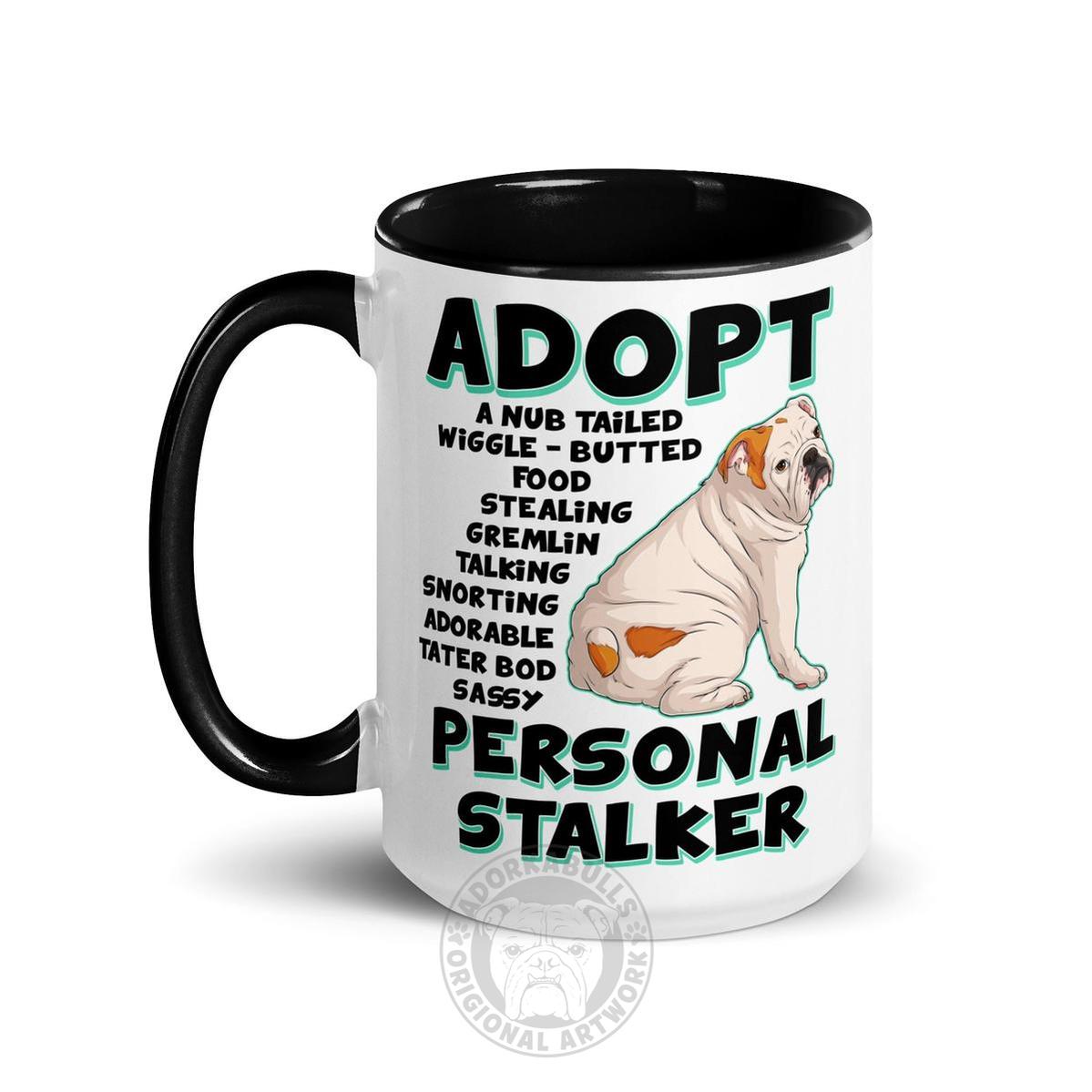 "Adopt A Personal Stalker" English Bulldog Mug (15oz) | White & Red Colored