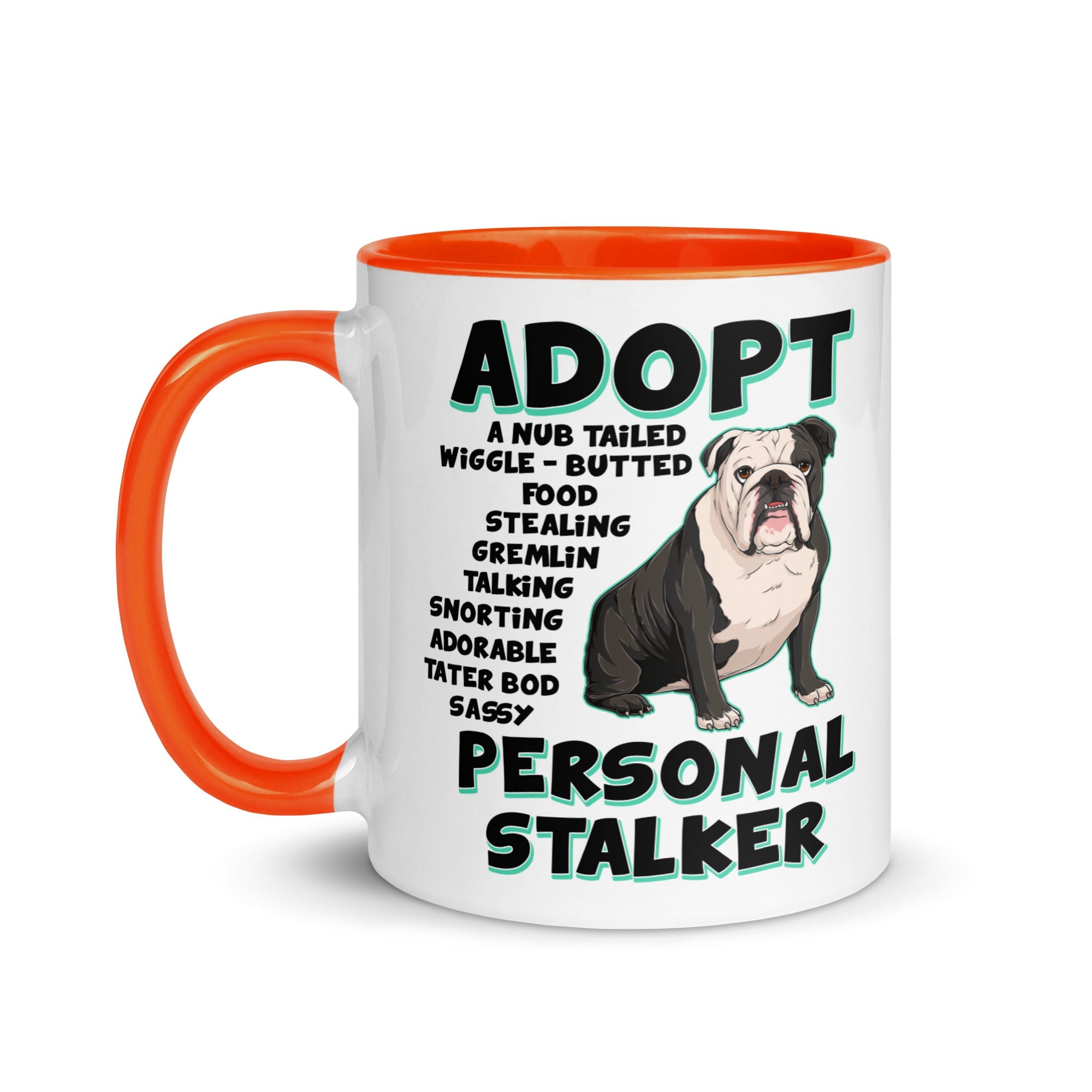 "Adopt A Personal Stalker" English Bulldog Mug | B&W Colored