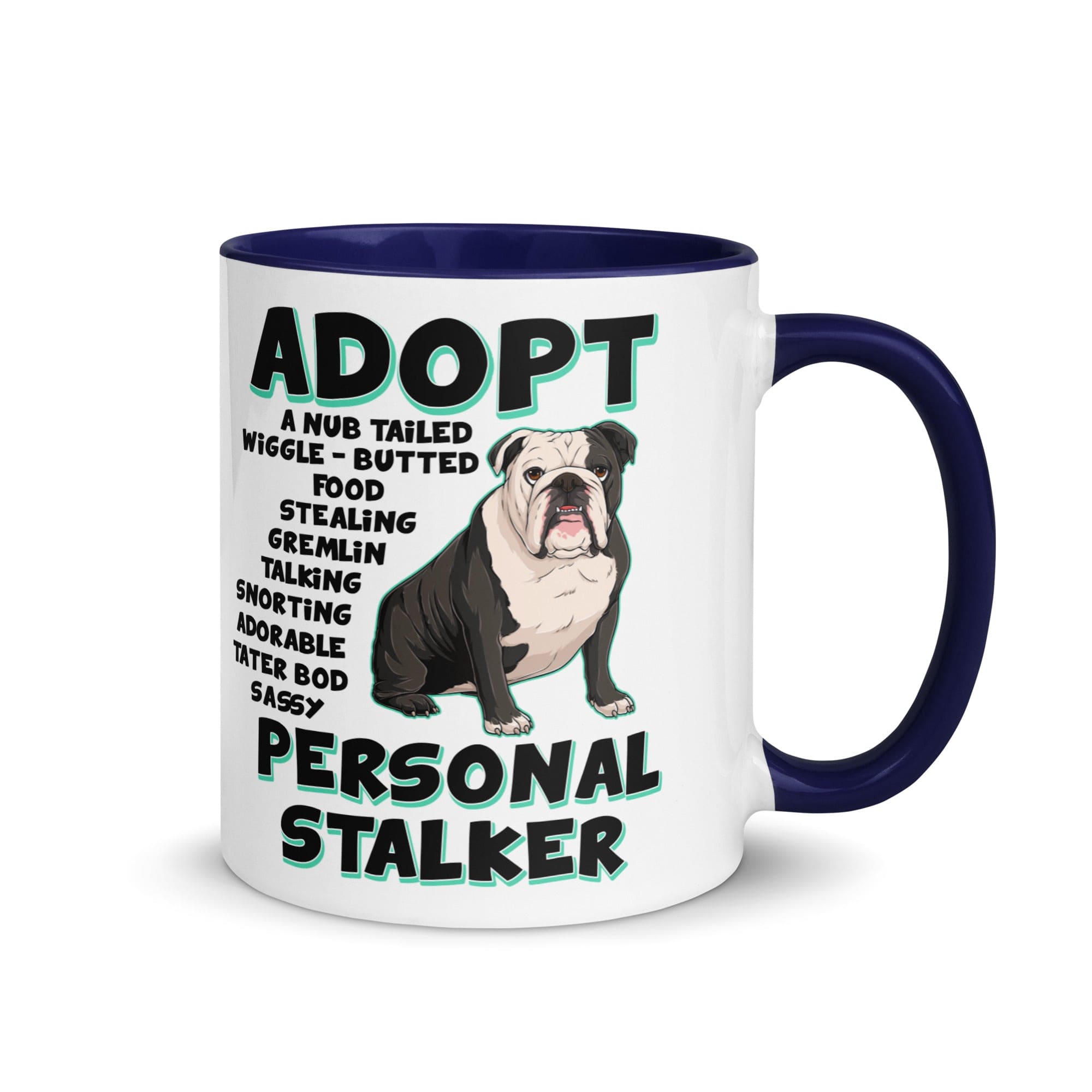 "Adopt A Personal Stalker" English Bulldog Mug | B&W Colored