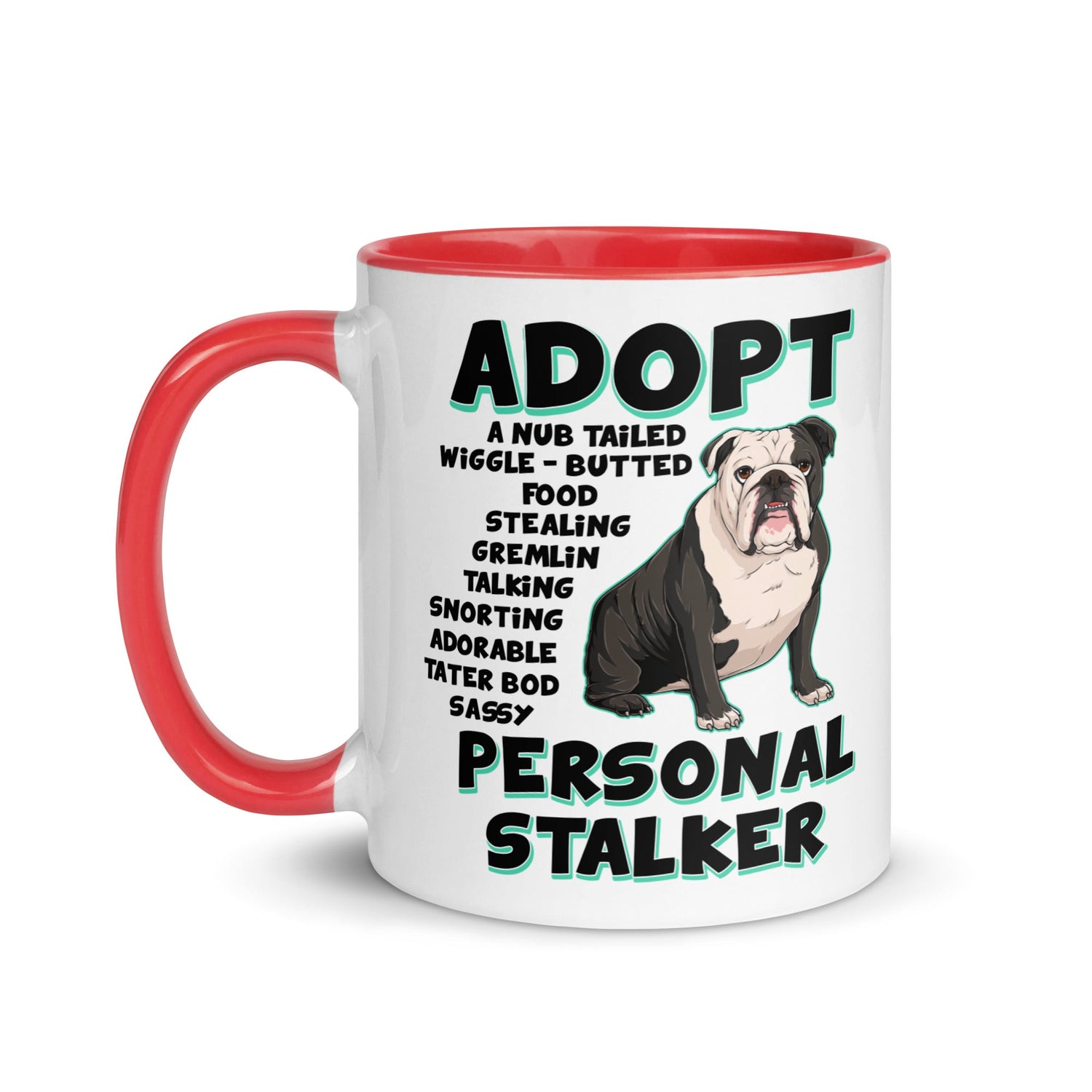 "Adopt A Personal Stalker" English Bulldog Mug | B&W Colored
