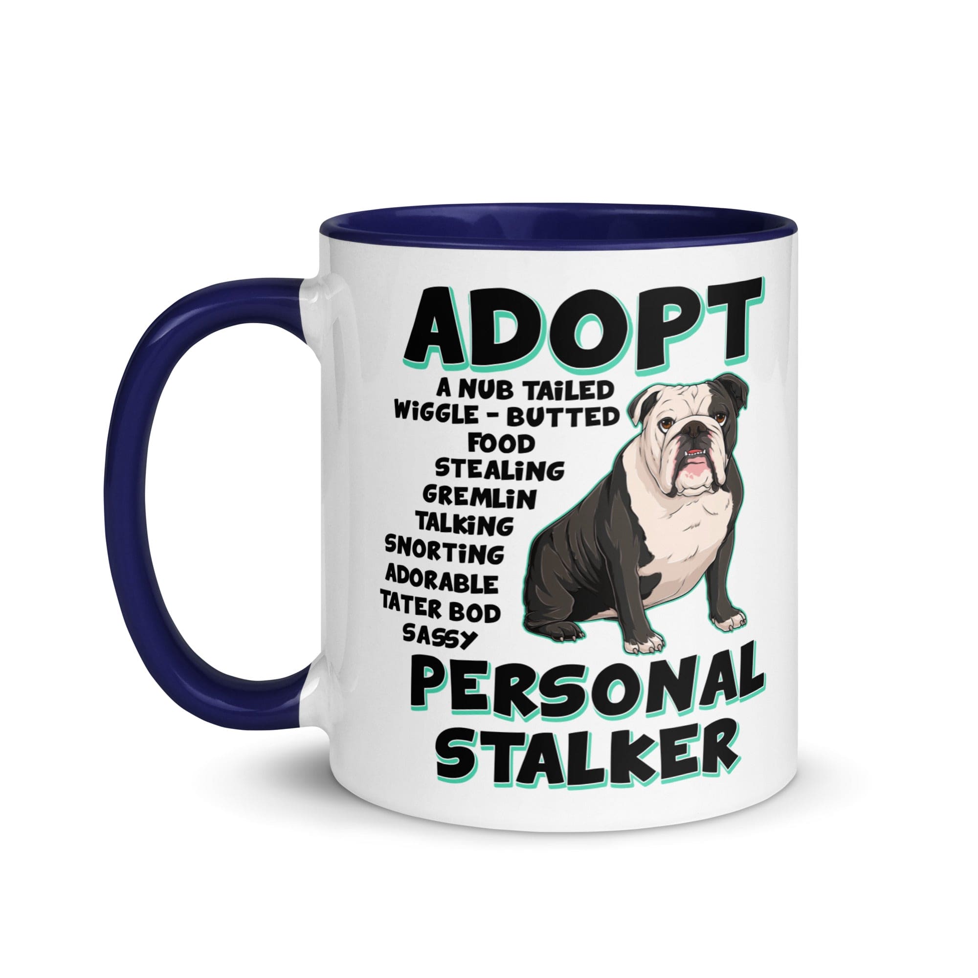 "Adopt A Personal Stalker" English Bulldog Mug | B&W Colored