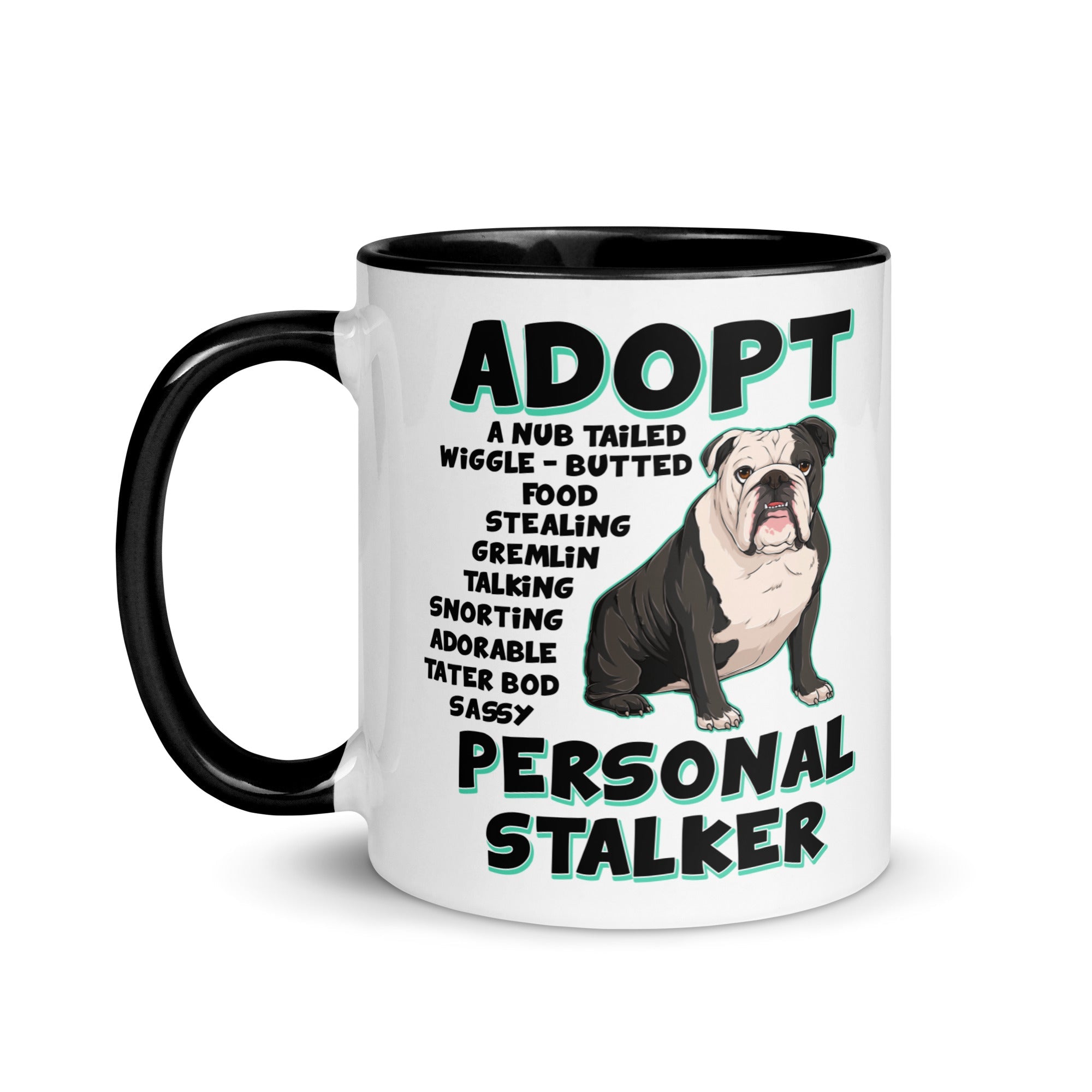 "Adopt A Personal Stalker" English Bulldog Mug | B&W Colored
