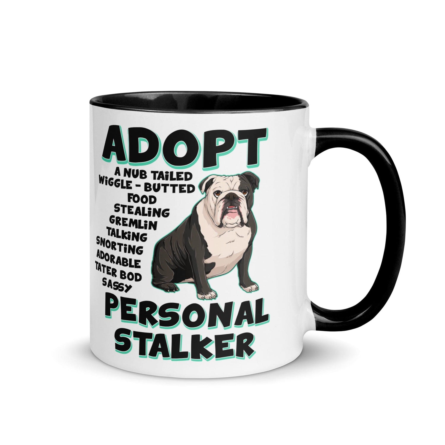 "Adopt A Personal Stalker" English Bulldog Mug | B&W Colored