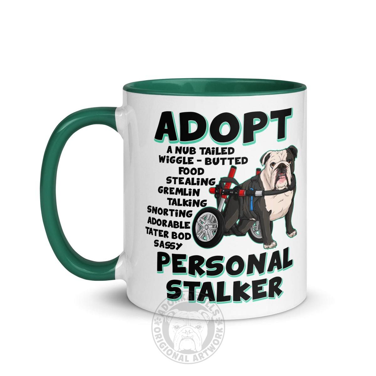 "Adopt A Personal Stalker" English Bulldog Mug | B&W Colored in Wheelchair