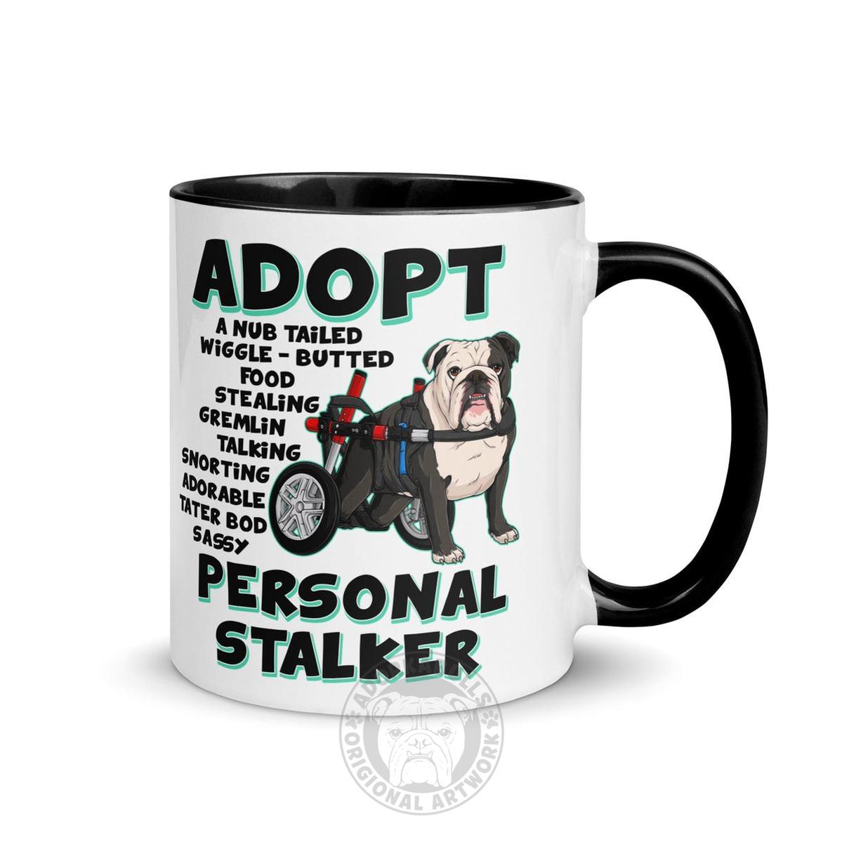 "Adopt A Personal Stalker" English Bulldog Mug | B&W Colored in Wheelchair