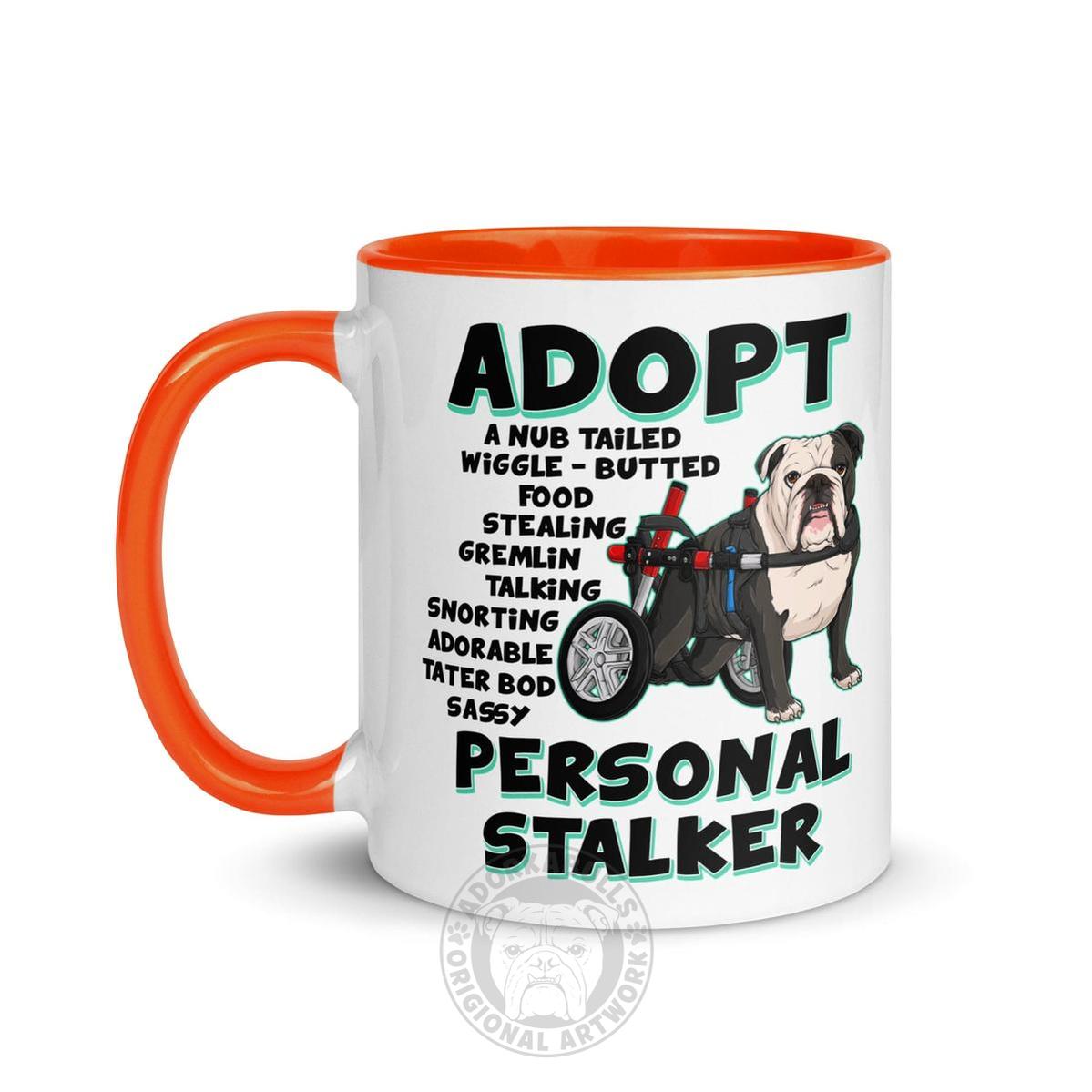 "Adopt A Personal Stalker" English Bulldog Mug | B&W Colored in Wheelchair