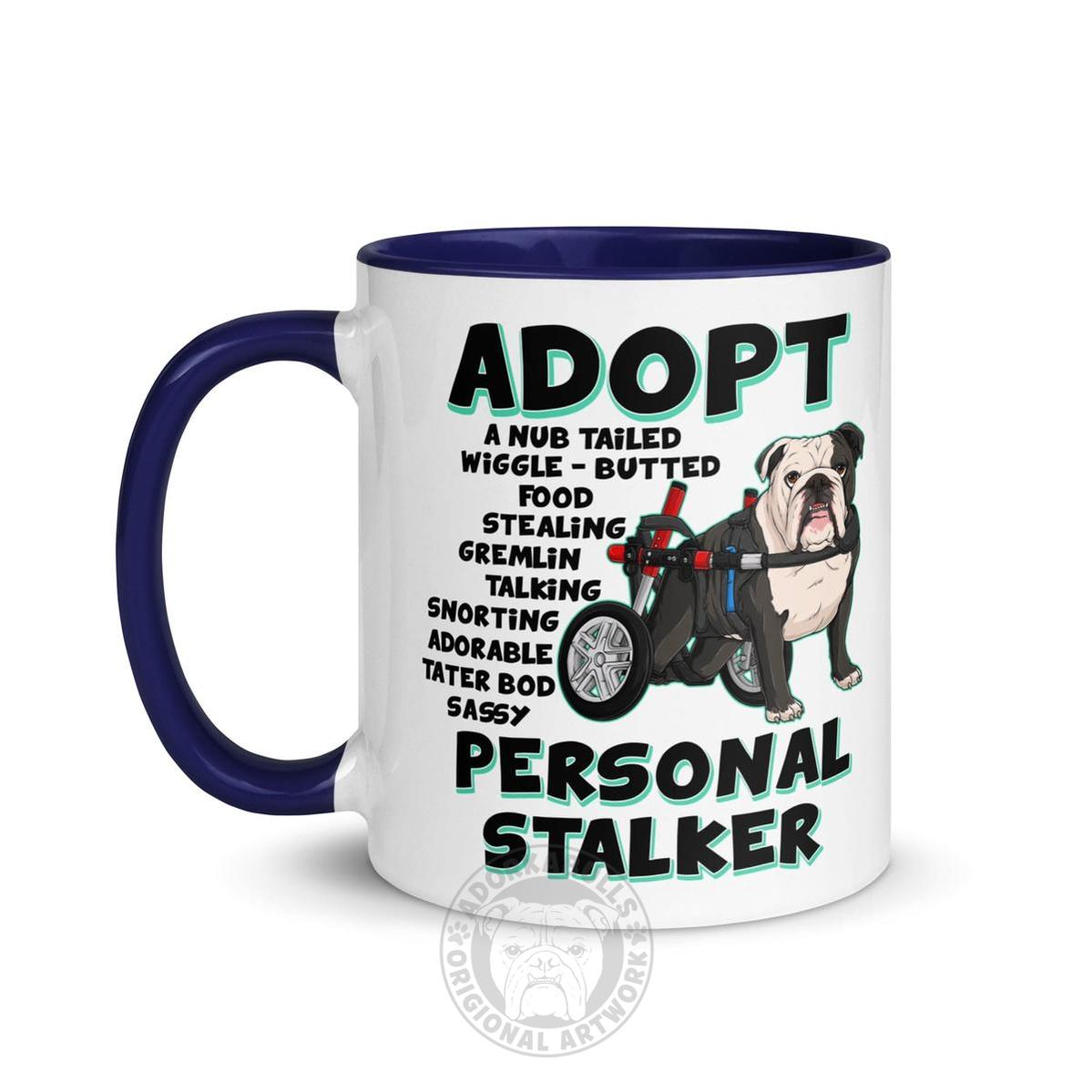 "Adopt A Personal Stalker" English Bulldog Mug | B&W Colored in Wheelchair