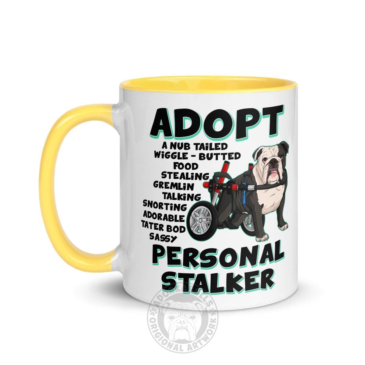 "Adopt A Personal Stalker" English Bulldog Mug | B&W Colored in Wheelchair