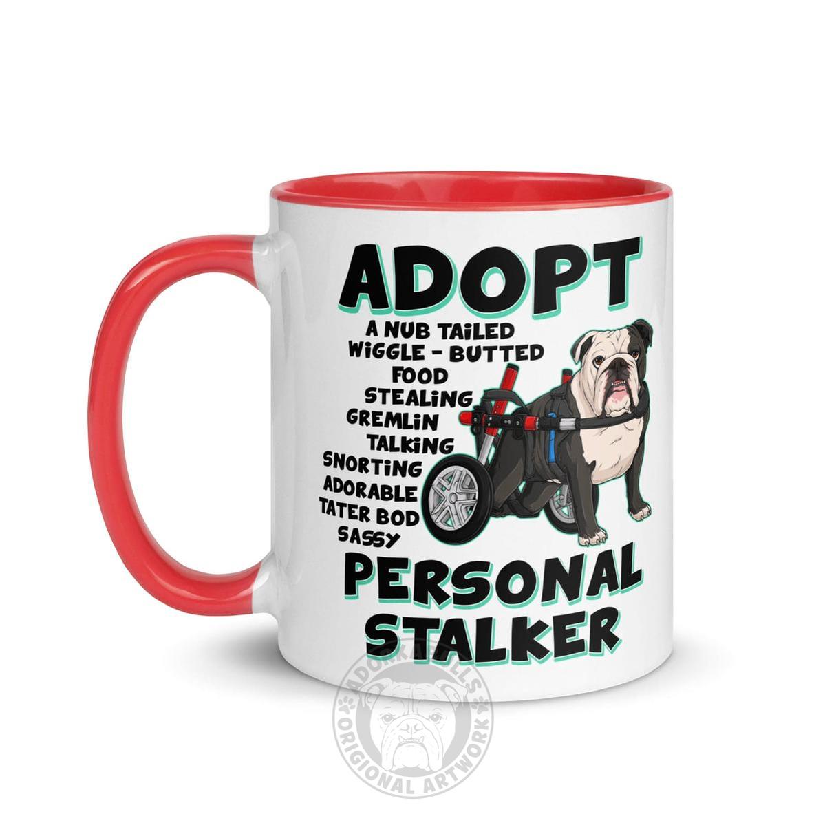 "Adopt A Personal Stalker" English Bulldog Mug | B&W Colored in Wheelchair
