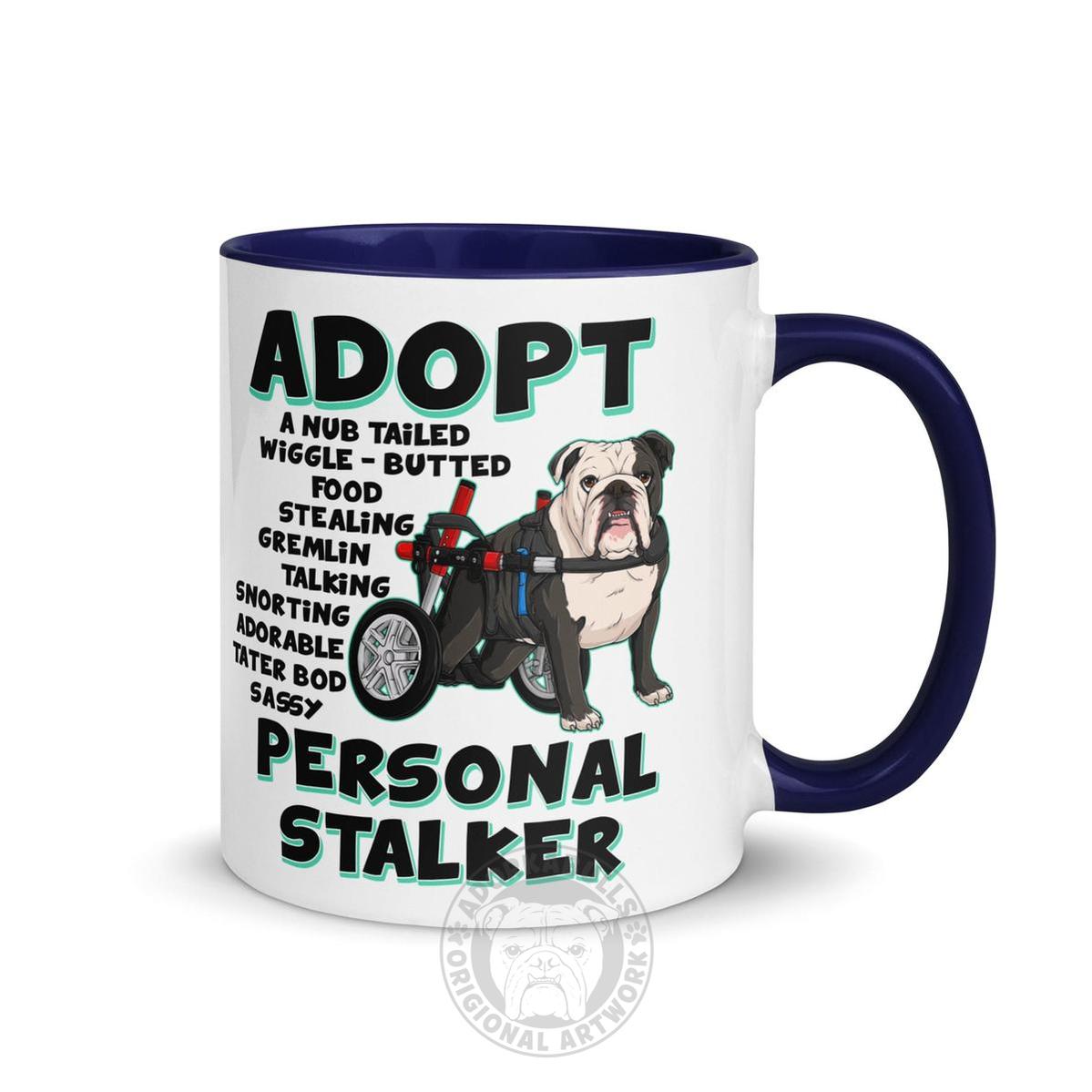 "Adopt A Personal Stalker" English Bulldog Mug | B&W Colored in Wheelchair
