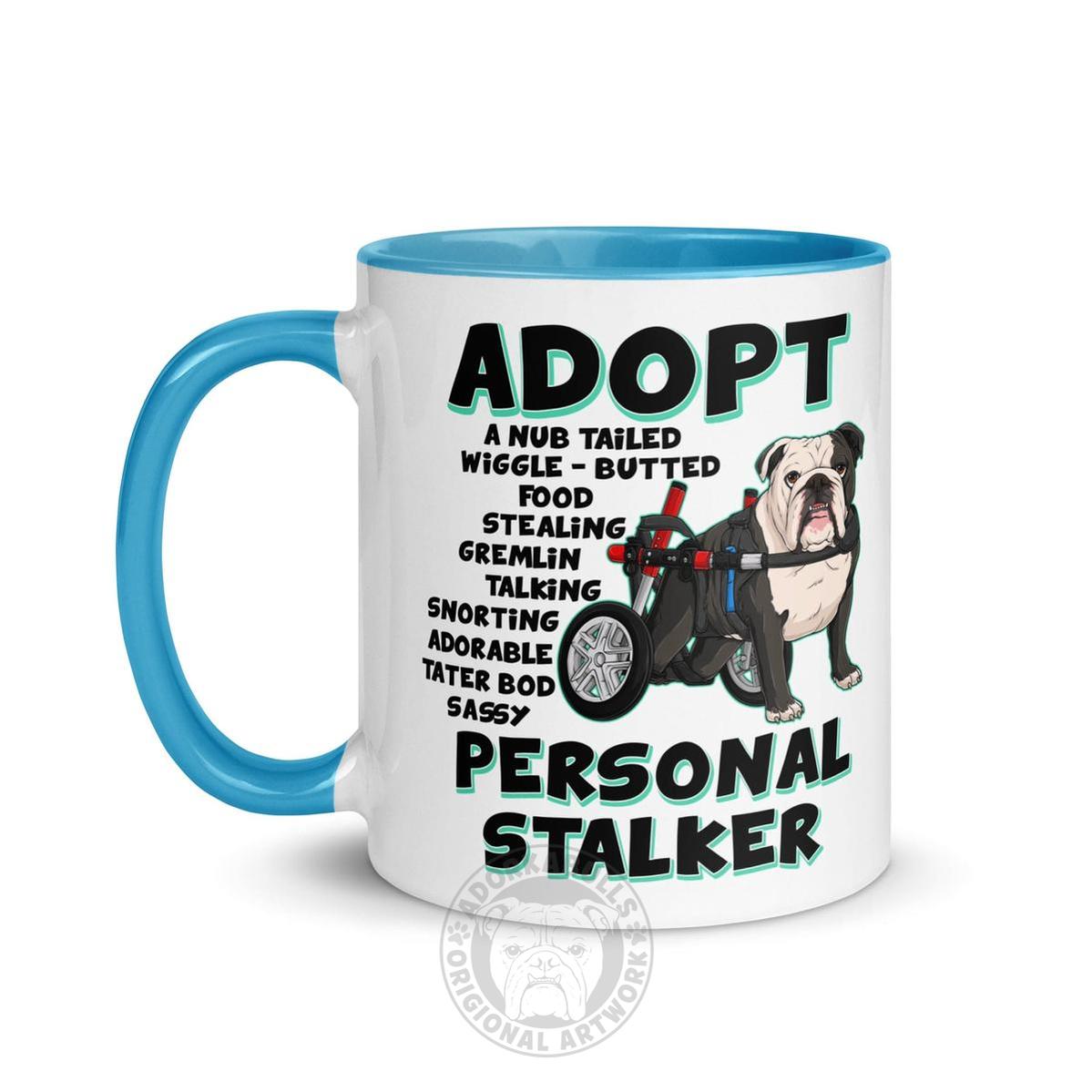 "Adopt A Personal Stalker" English Bulldog Mug | B&W Colored in Wheelchair