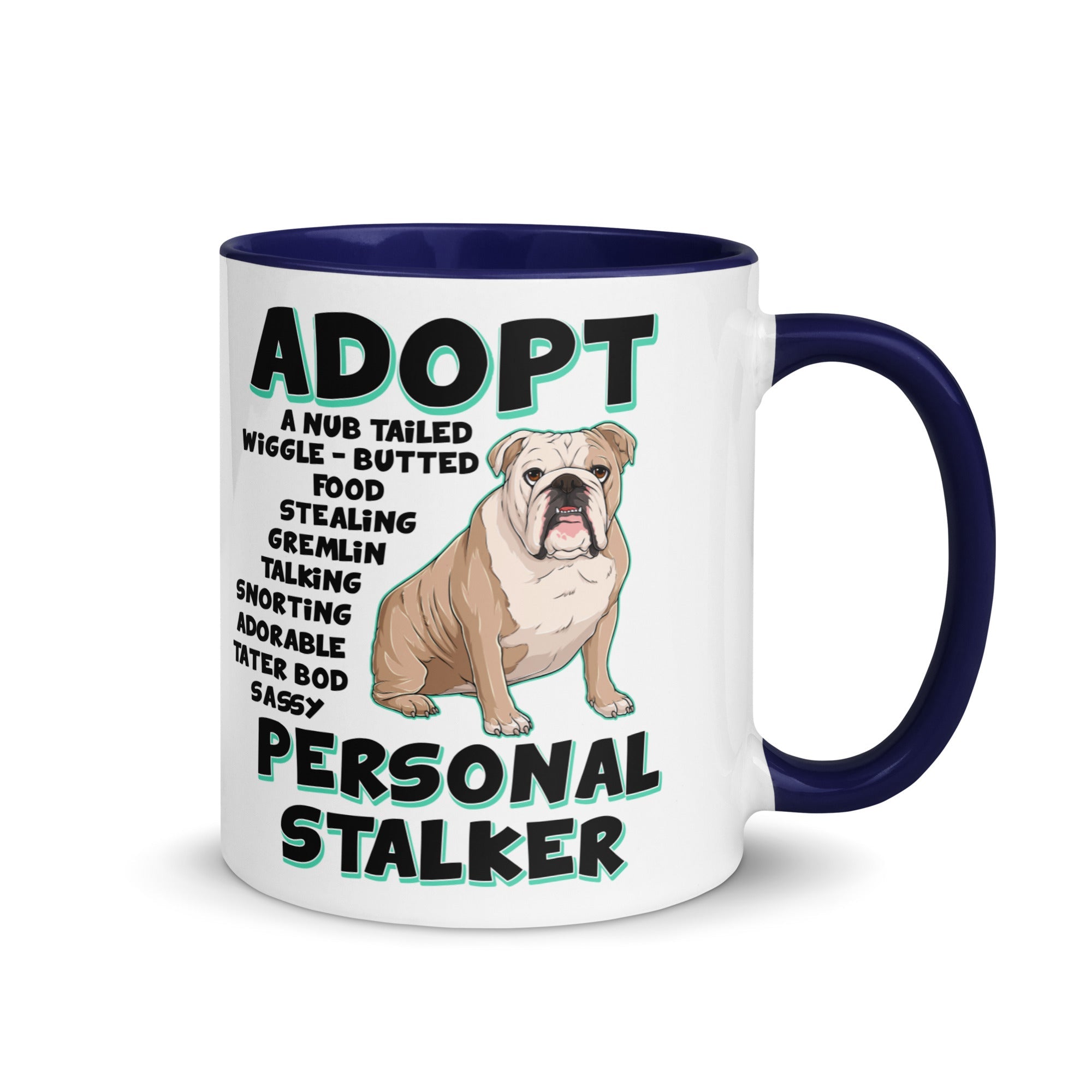 "Adopt A Personal Stalker" English Bulldog Mug | Fawn & White Colored