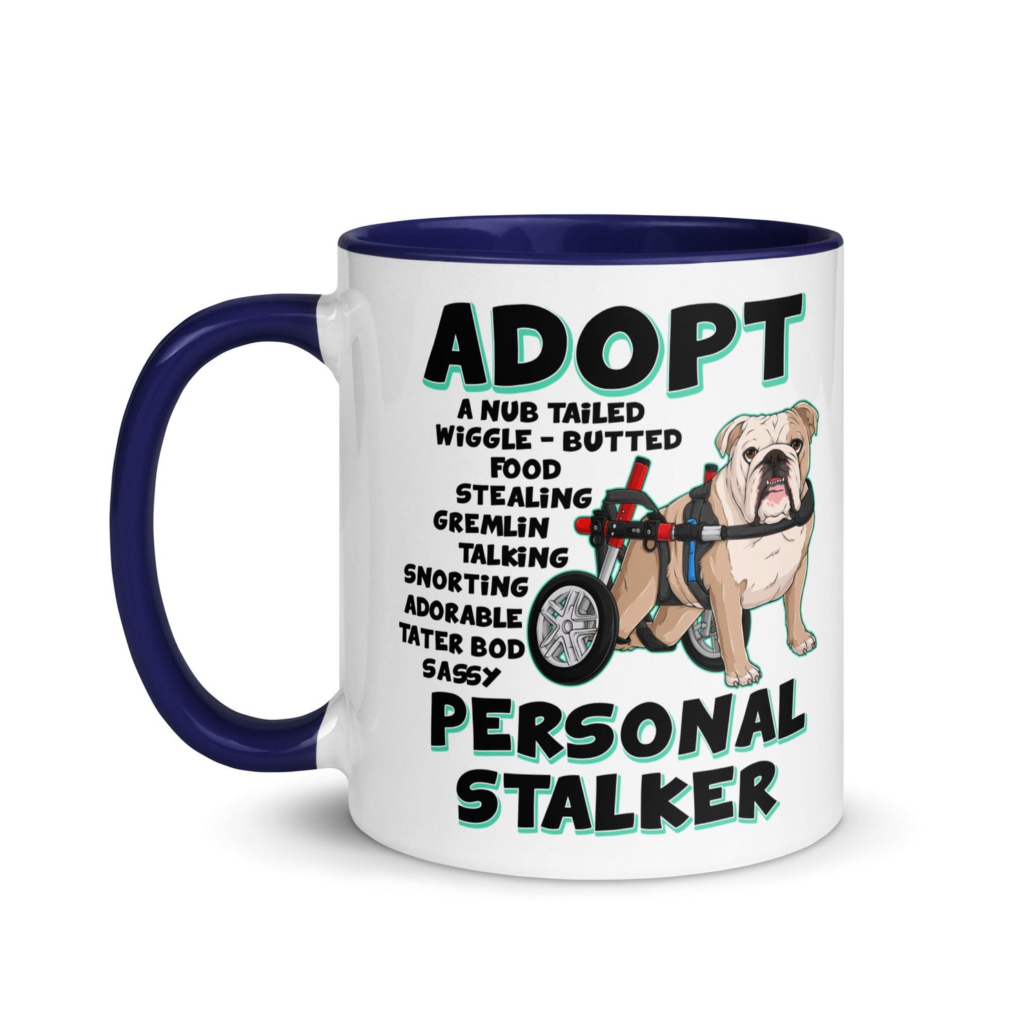 "Adopt A Personal Stalker" English Bulldog Mug | Fawn & White Colored in Wheelchair