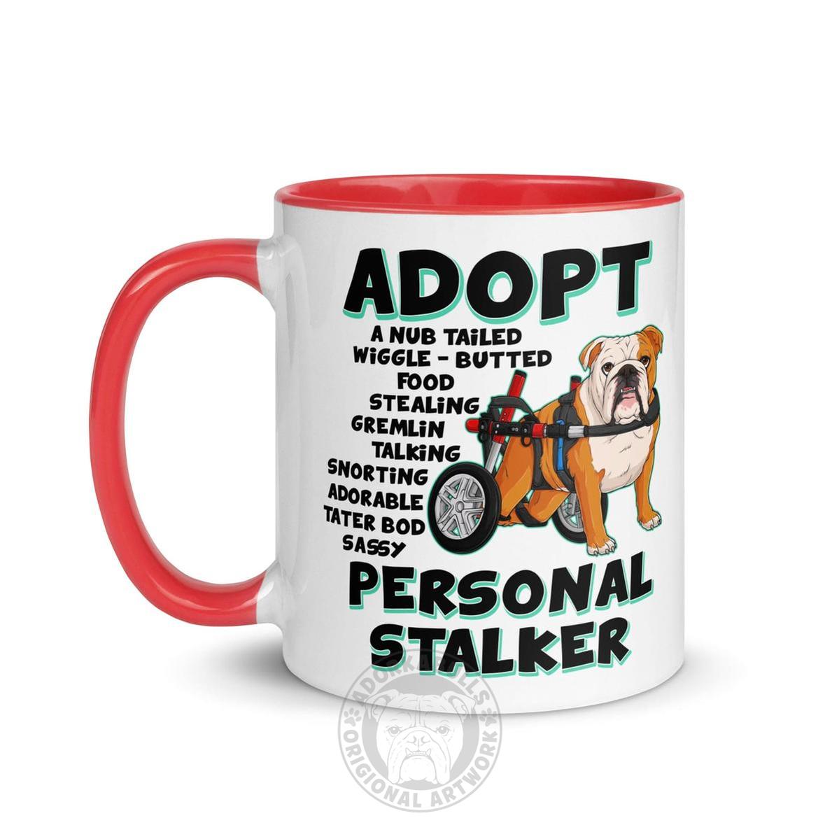"Adopt A Personal Stalker" English Bulldog Mug | Red & White Colored in Wheelchair