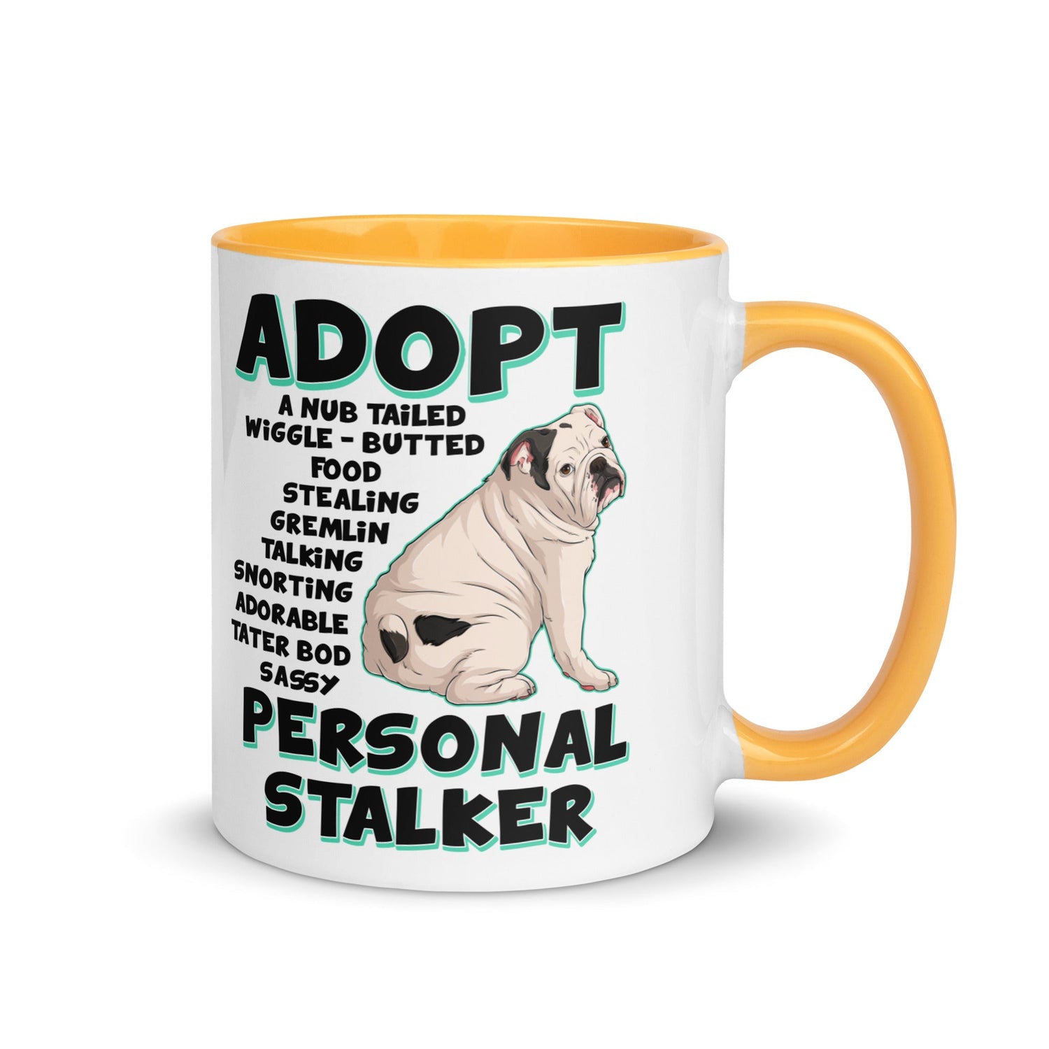 "Adopt A Personal Stalker" English Bulldog Mug | White & Black Colored