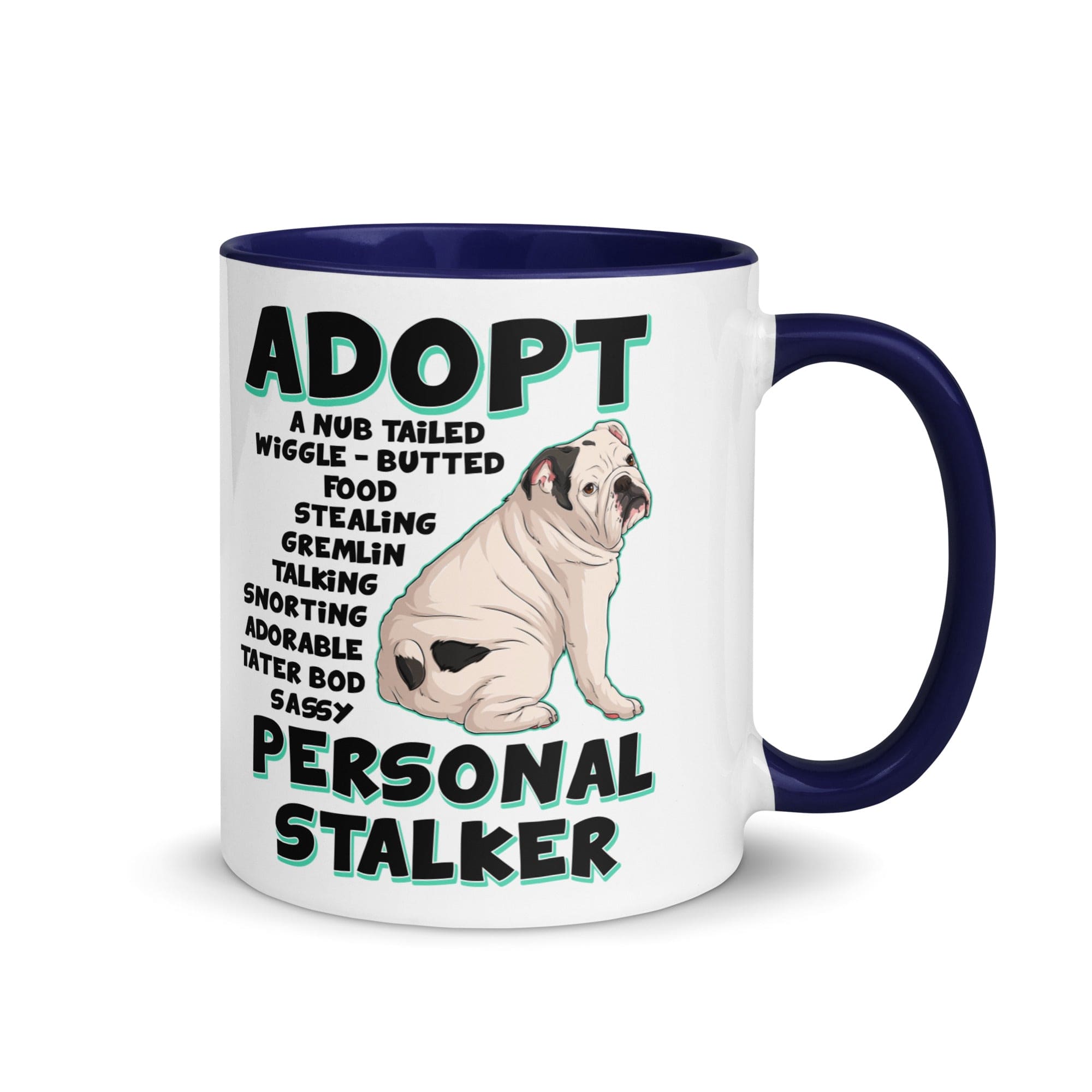 "Adopt A Personal Stalker" English Bulldog Mug | White & Black Colored