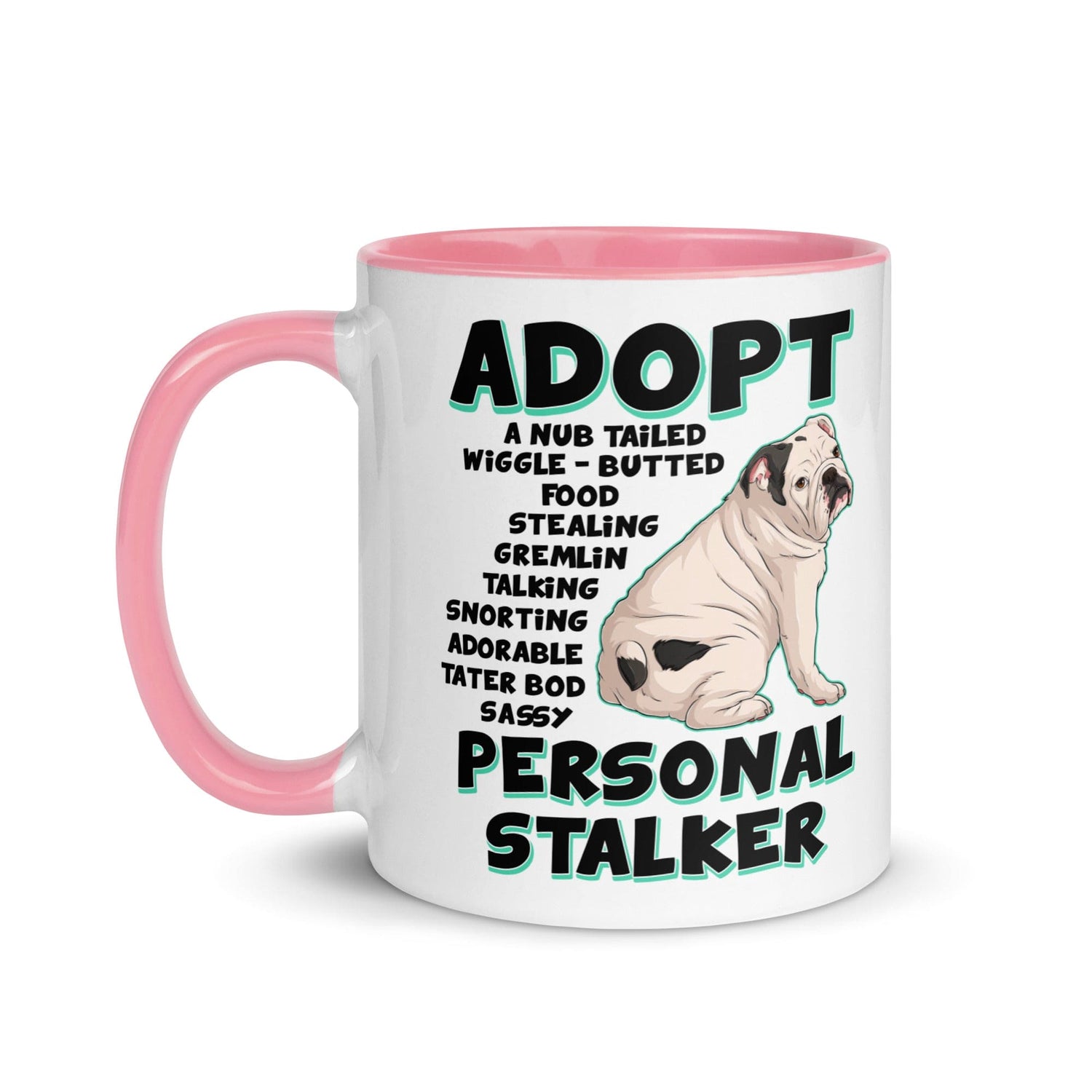 "Adopt A Personal Stalker" English Bulldog Mug | White & Black Colored