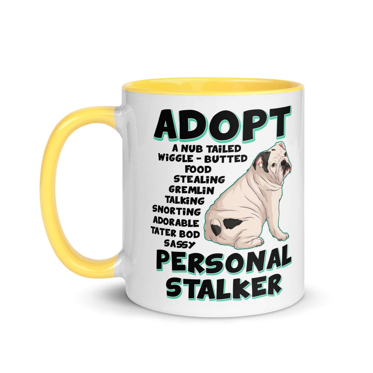 "Adopt A Personal Stalker" English Bulldog Mug | White & Black Colored