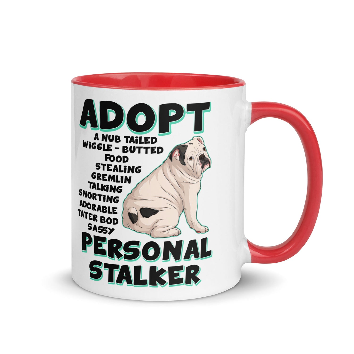 "Adopt A Personal Stalker" English Bulldog Mug | White & Black Colored