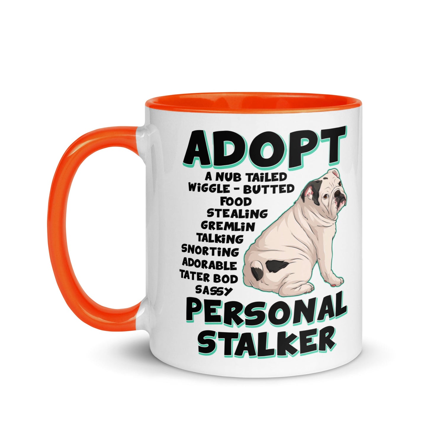 "Adopt A Personal Stalker" English Bulldog Mug | White & Black Colored