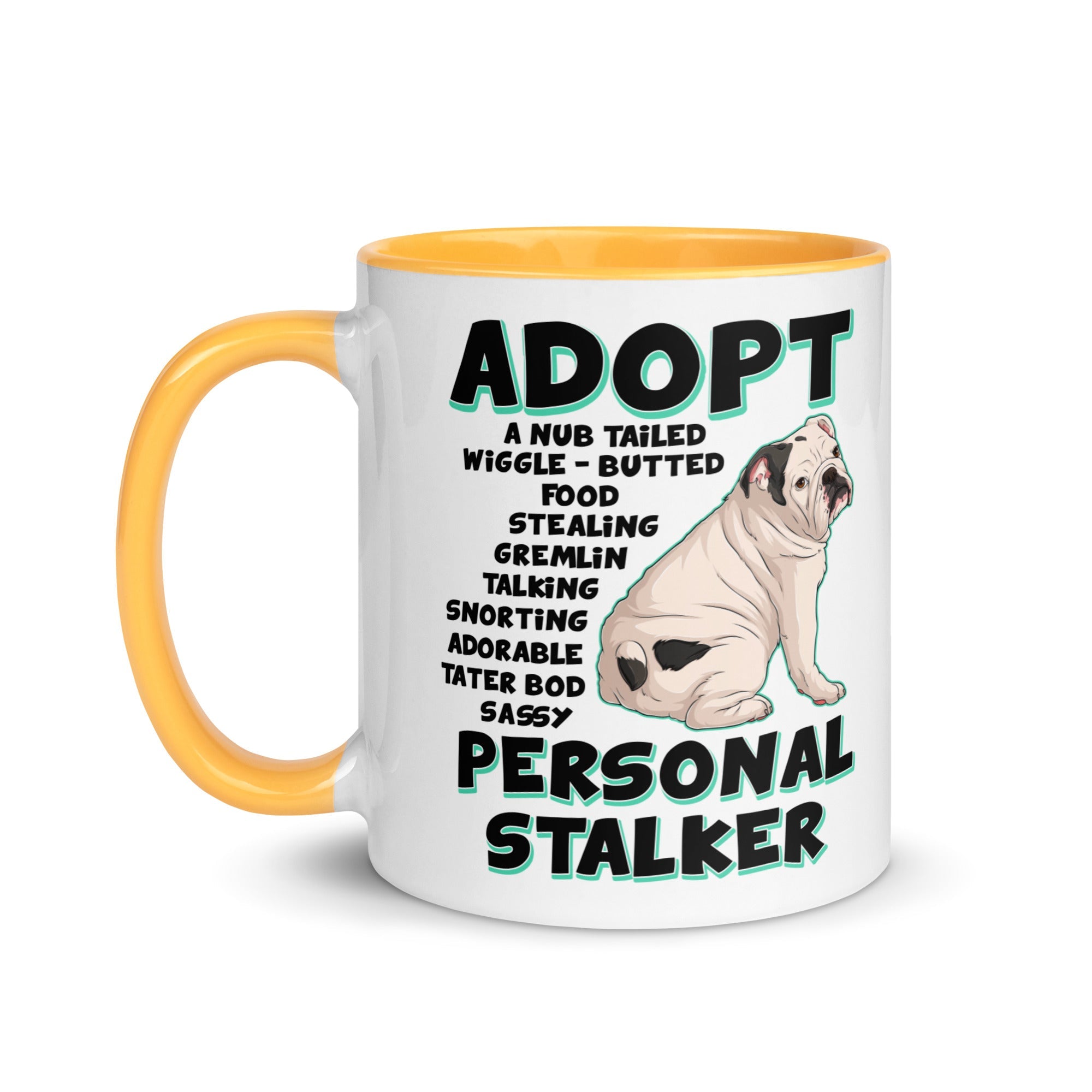 "Adopt A Personal Stalker" English Bulldog Mug | White & Black Colored