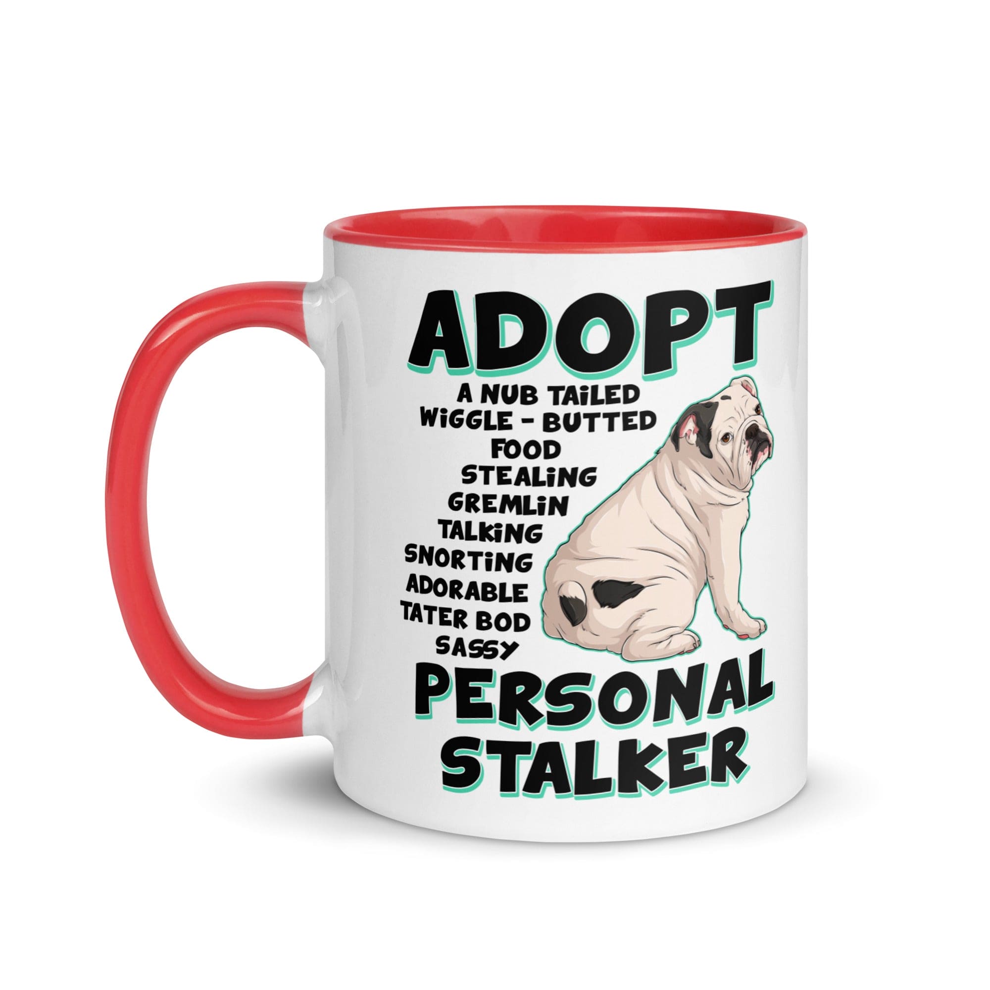 "Adopt A Personal Stalker" English Bulldog Mug | White & Black Colored