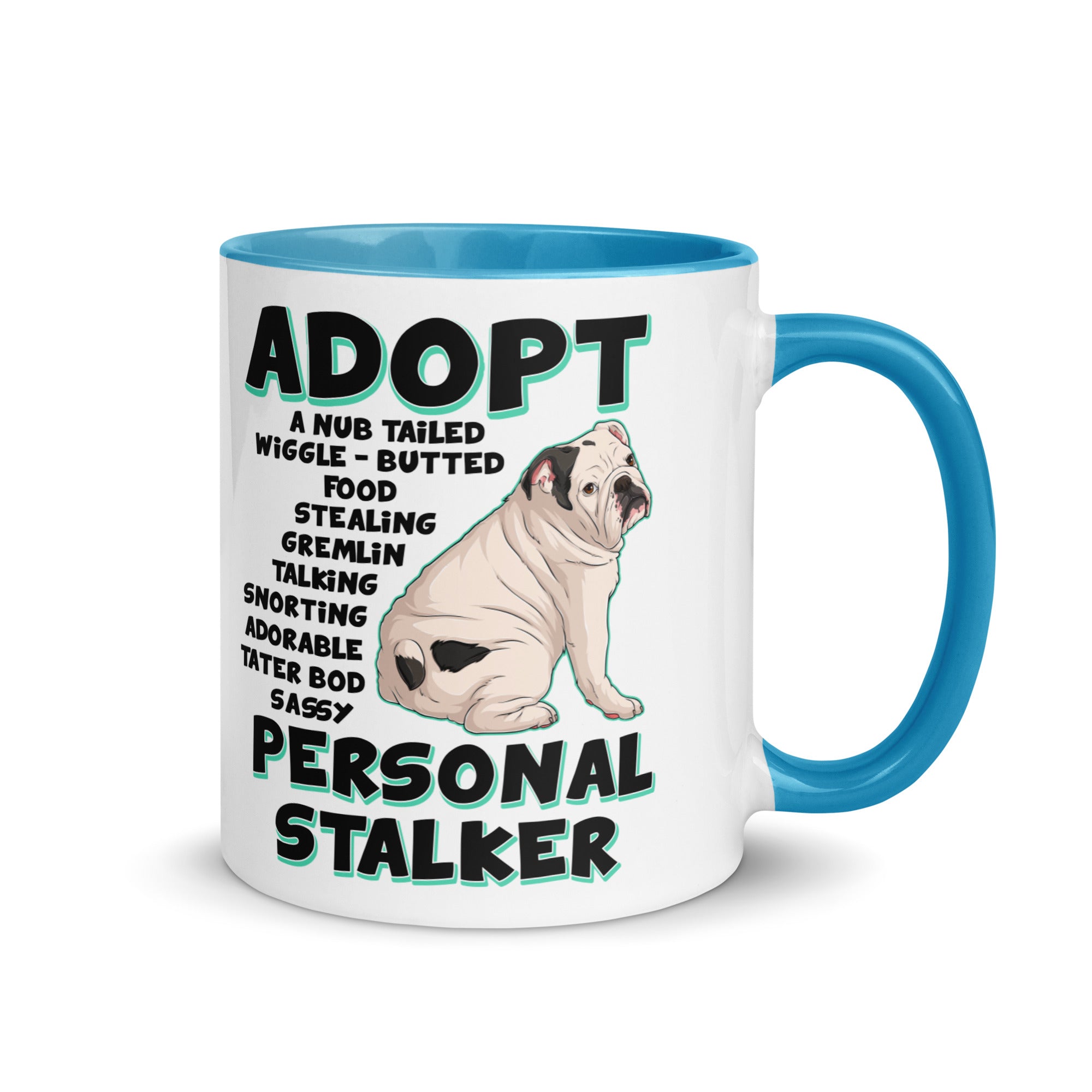"Adopt A Personal Stalker" English Bulldog Mug | White & Black Colored