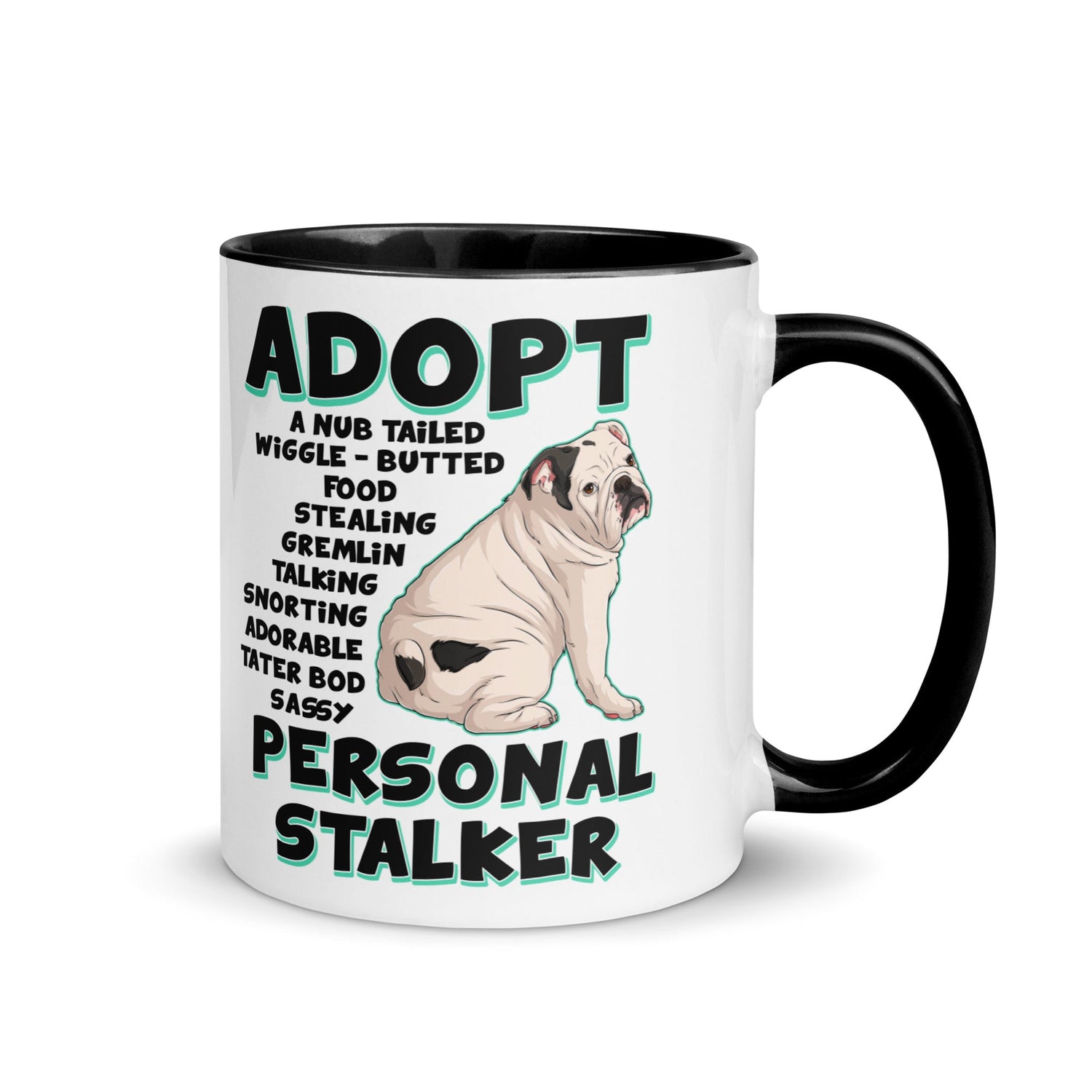 "Adopt A Personal Stalker" English Bulldog Mug | White & Black Colored
