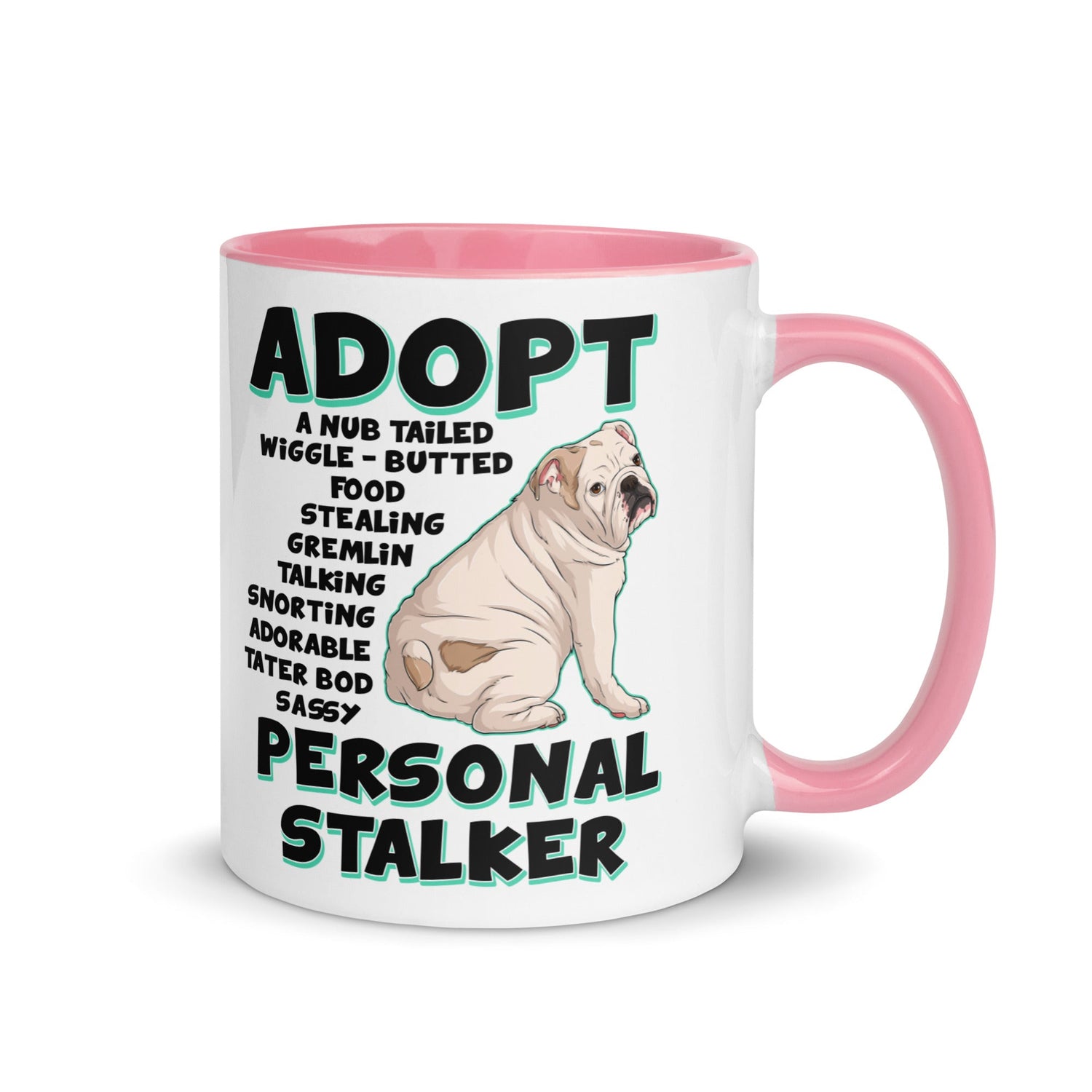 "Adopt A Personal Stalker" English Bulldog Mug | White & Fawn Colored