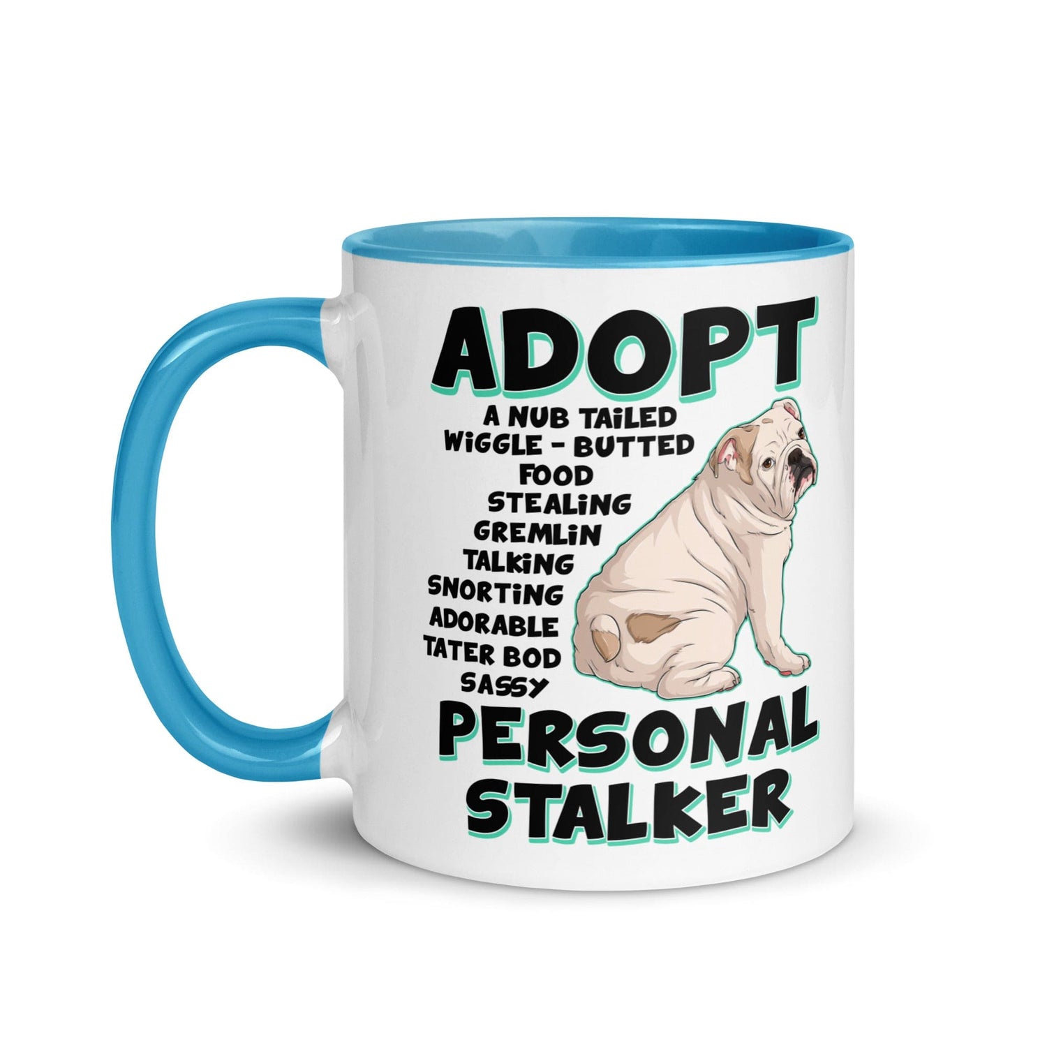 "Adopt A Personal Stalker" English Bulldog Mug | White & Fawn Colored