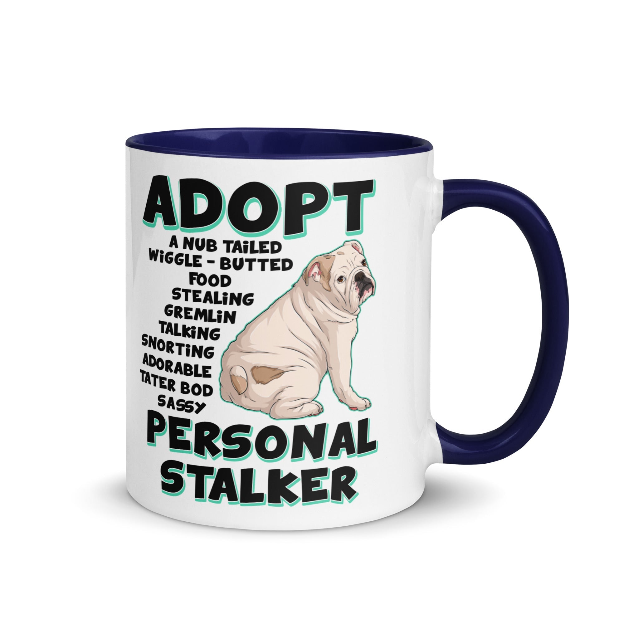 "Adopt A Personal Stalker" English Bulldog Mug | White & Fawn Colored