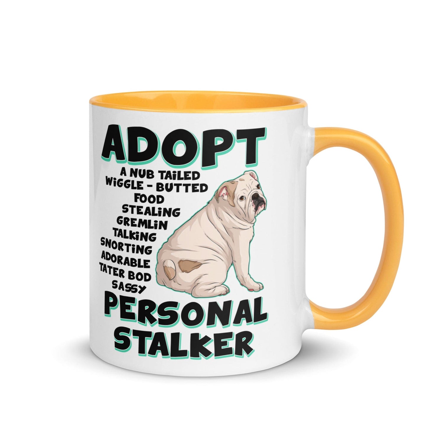 "Adopt A Personal Stalker" English Bulldog Mug | White & Fawn Colored