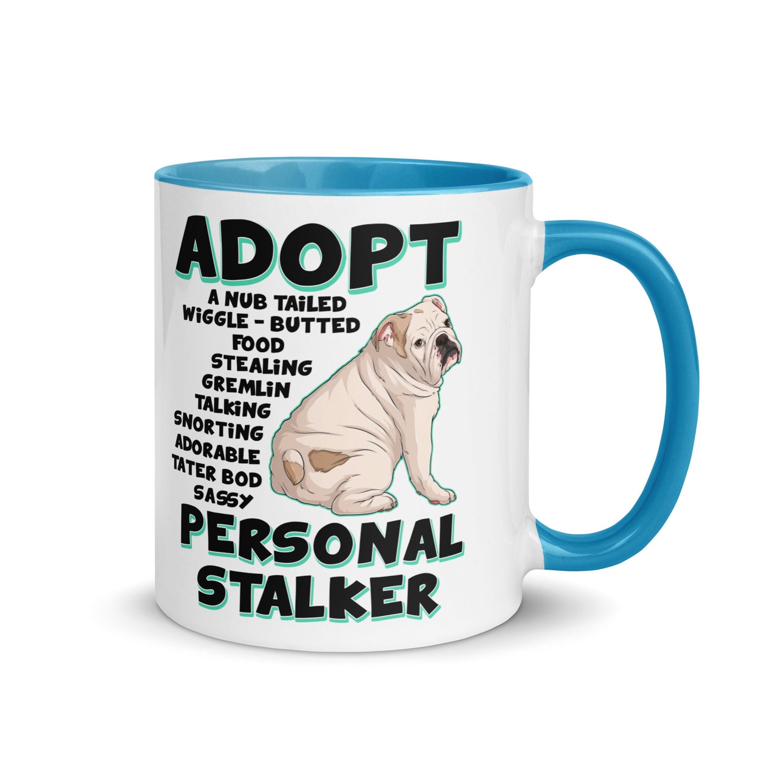 "Adopt A Personal Stalker" English Bulldog Mug | White & Fawn Colored
