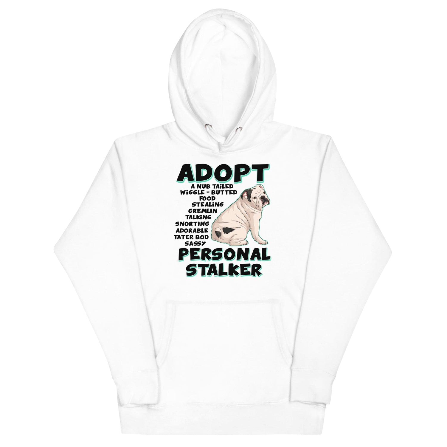 "Adopt A Personal Stalker" English Bulldog Unisex Hoodie | B&W Colored