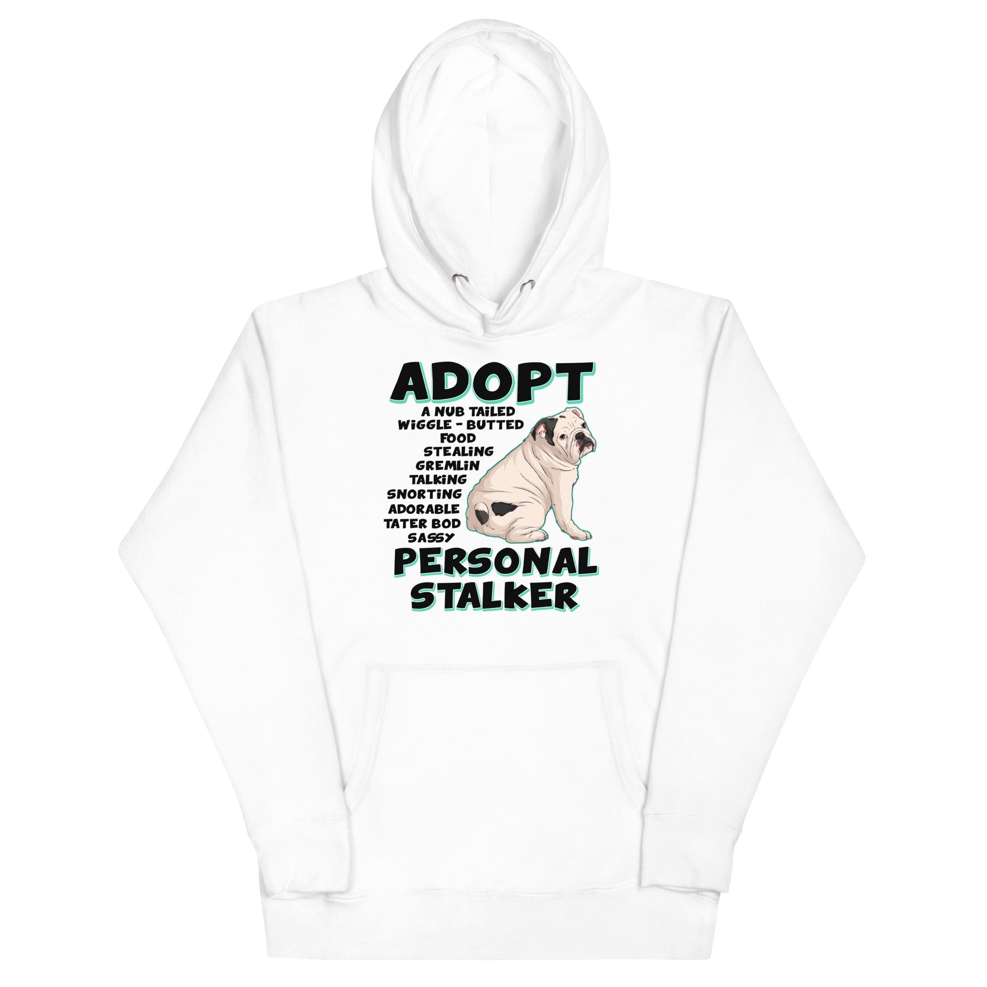 "Adopt A Personal Stalker" English Bulldog Unisex Hoodie | B&W Colored