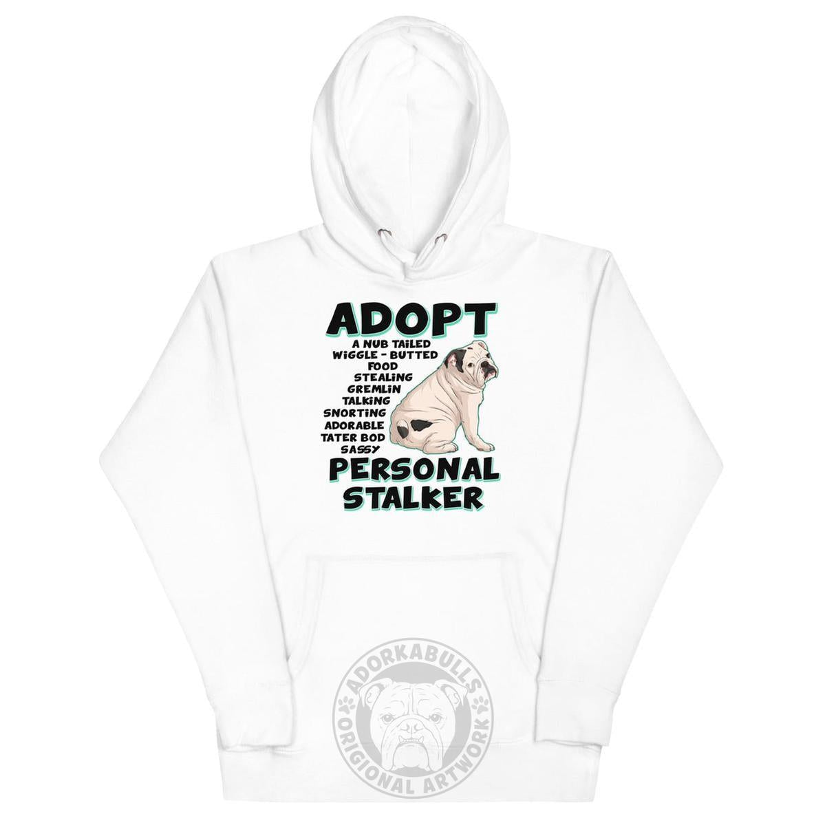 "Adopt A Personal Stalker" English Bulldog Unisex Hoodie | B&W Colored