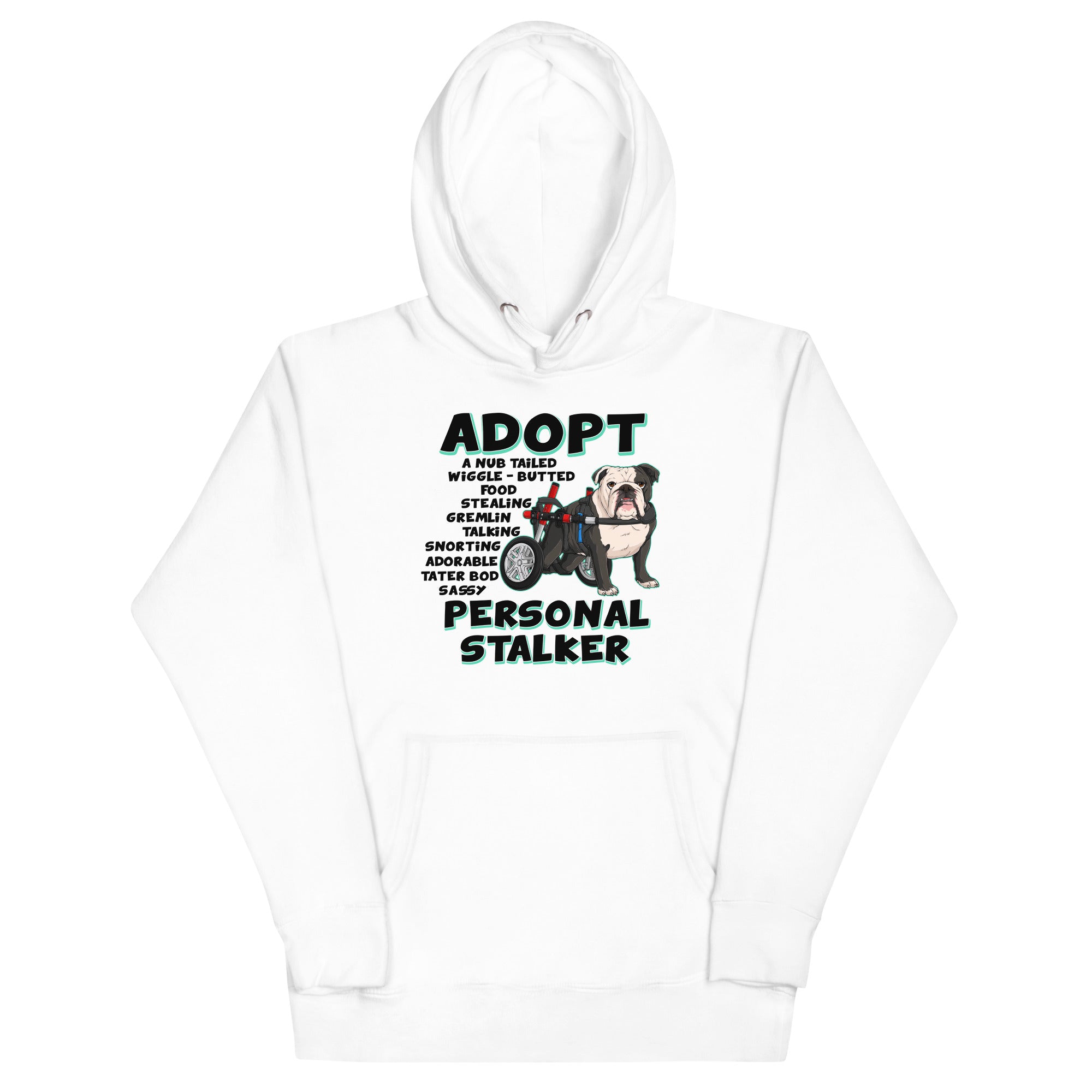 "Adopt A Personal Stalker" English Bulldog Unisex Hoodie | B&W Colored with in Wheelchair