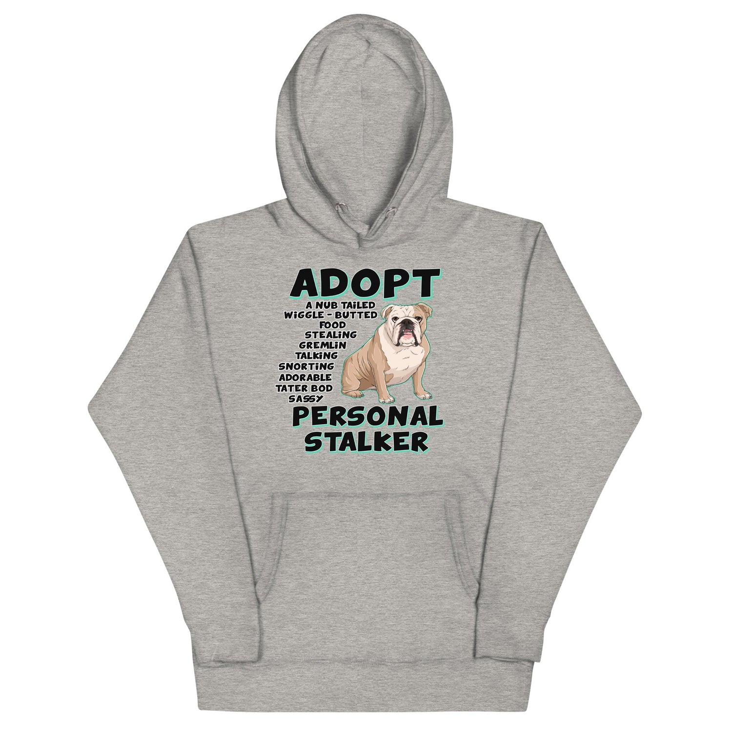 "Adopt A Personal Stalker" English Bulldog Unisex Hoodie | Fawn & White Colored