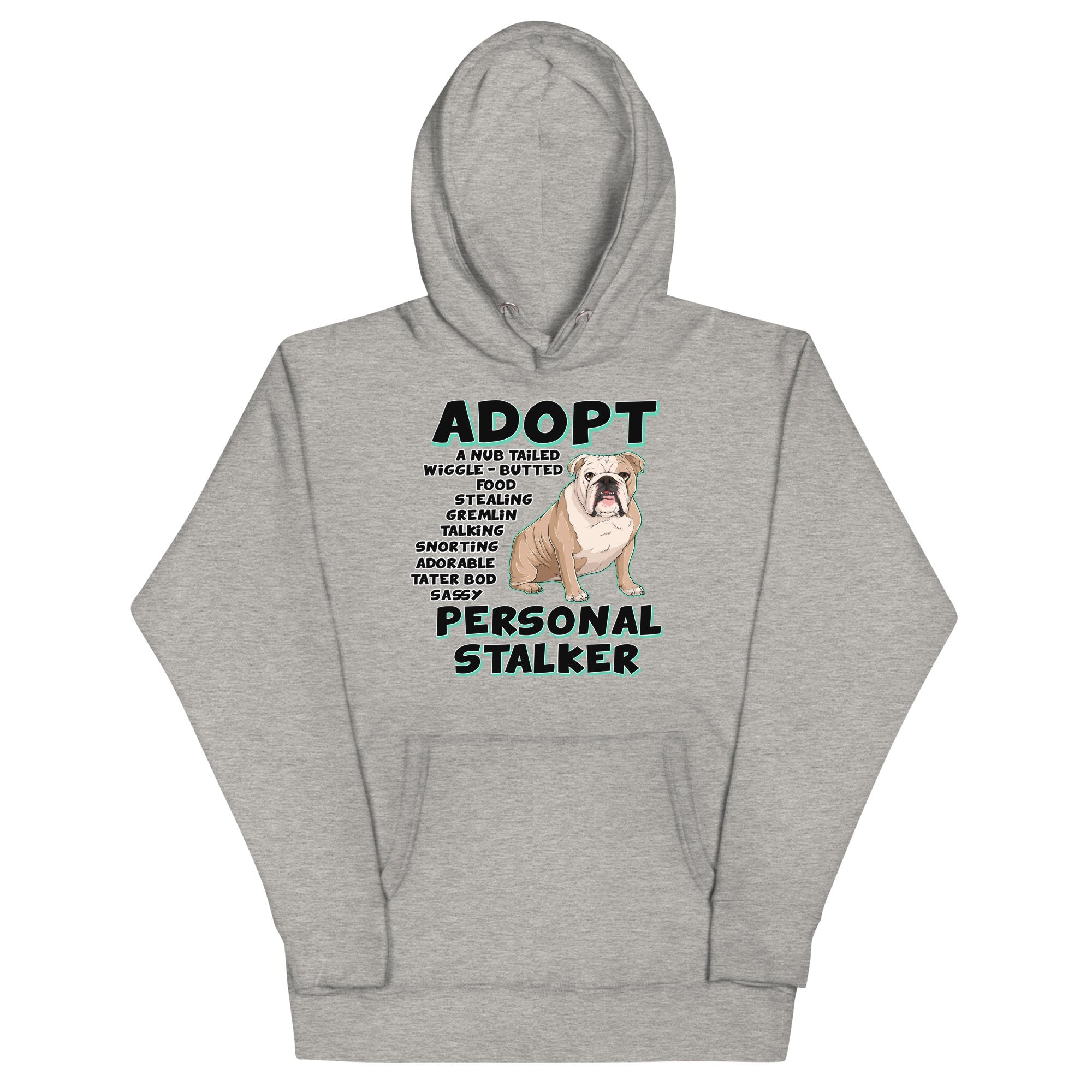 "Adopt A Personal Stalker" English Bulldog Unisex Hoodie | Fawn & White Colored