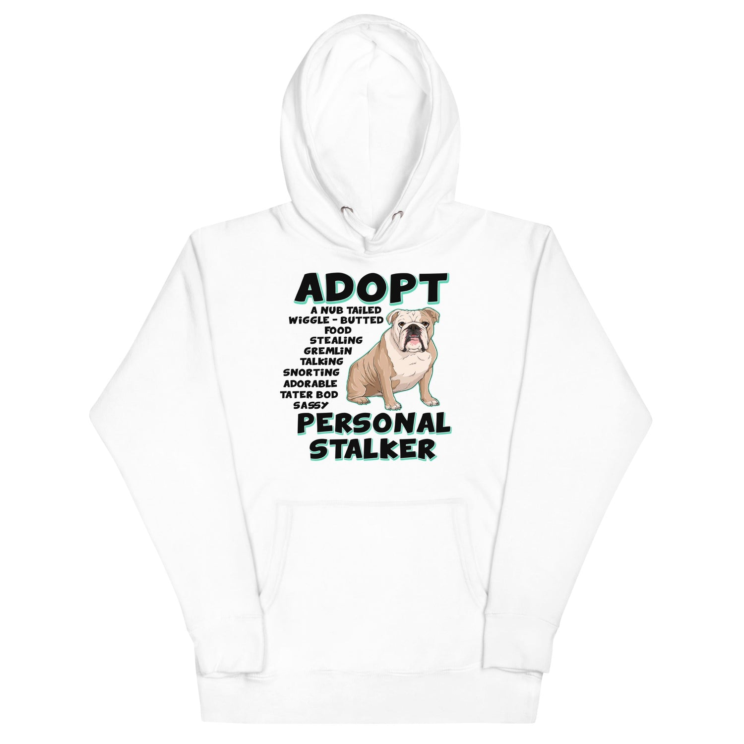 "Adopt A Personal Stalker" English Bulldog Unisex Hoodie | Fawn & White Colored