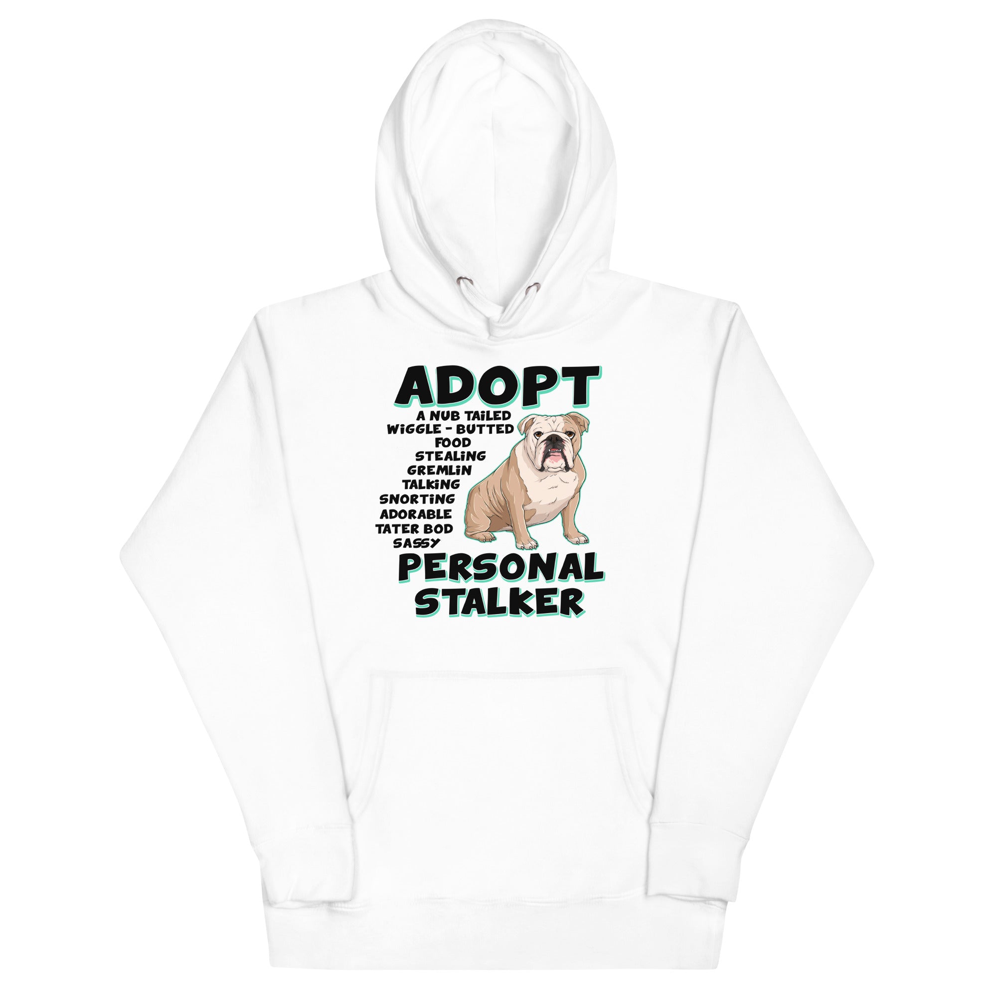 "Adopt A Personal Stalker" English Bulldog Unisex Hoodie | Fawn & White Colored