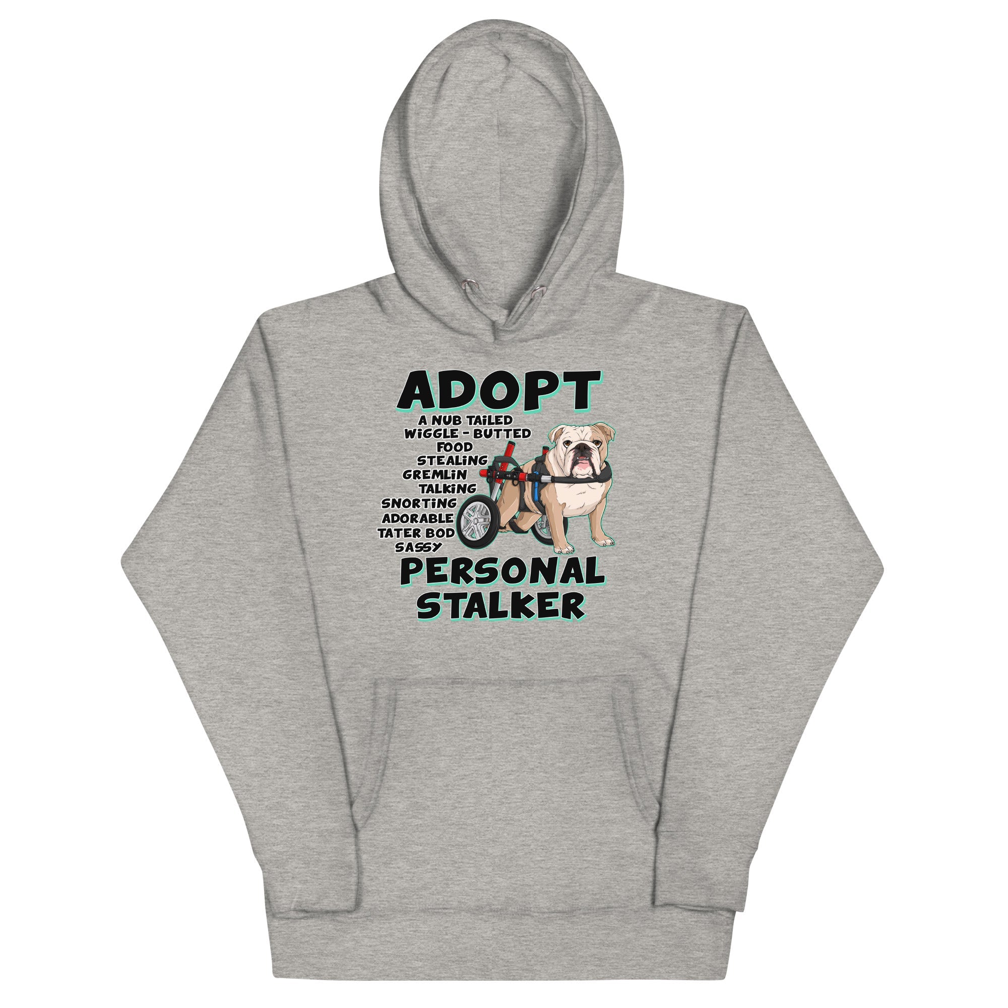 "Adopt A Personal Stalker" English Bulldog Unisex Hoodie | Fawn & White Colored in Wheelchair